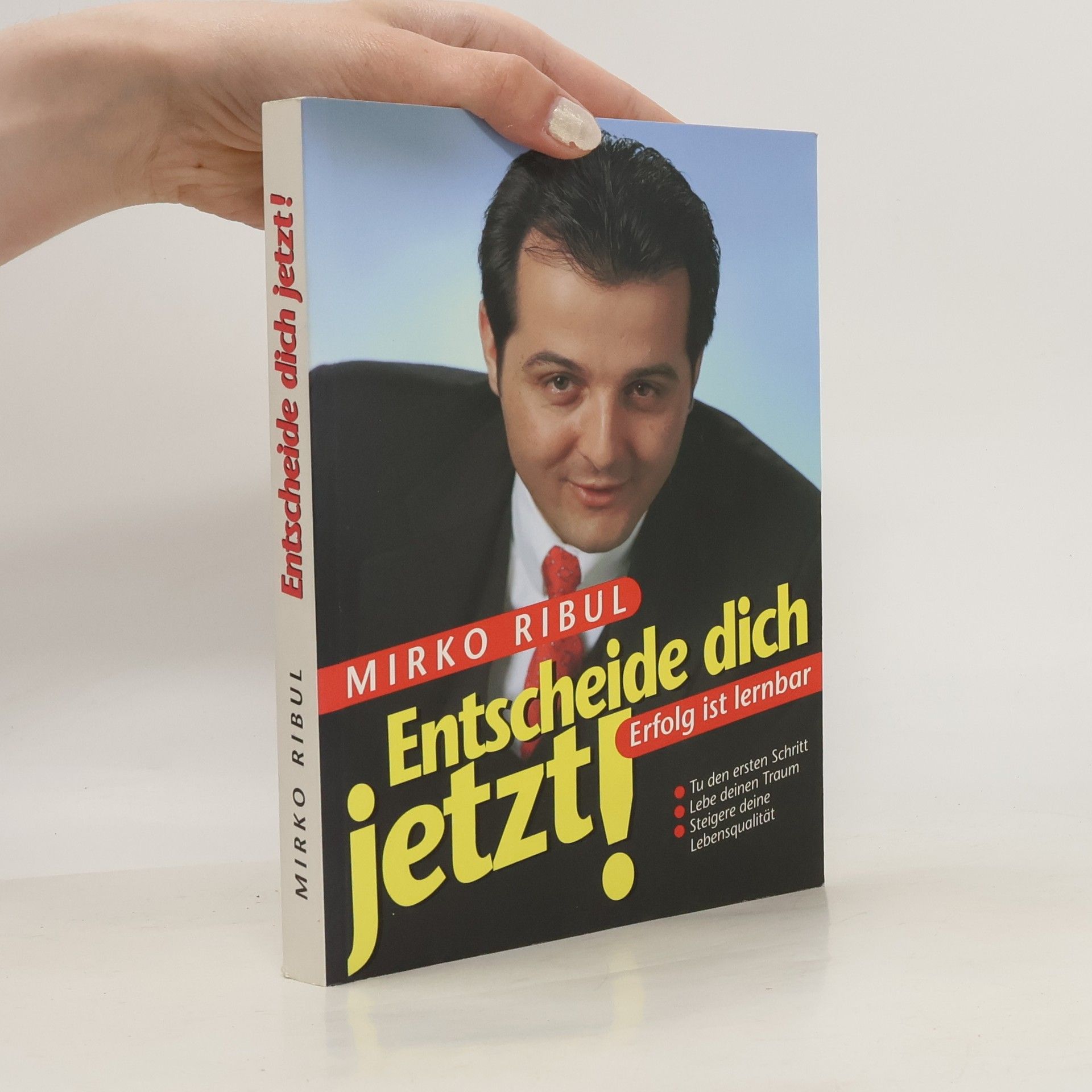Mirko Ribul Entscheide dich jetzt!