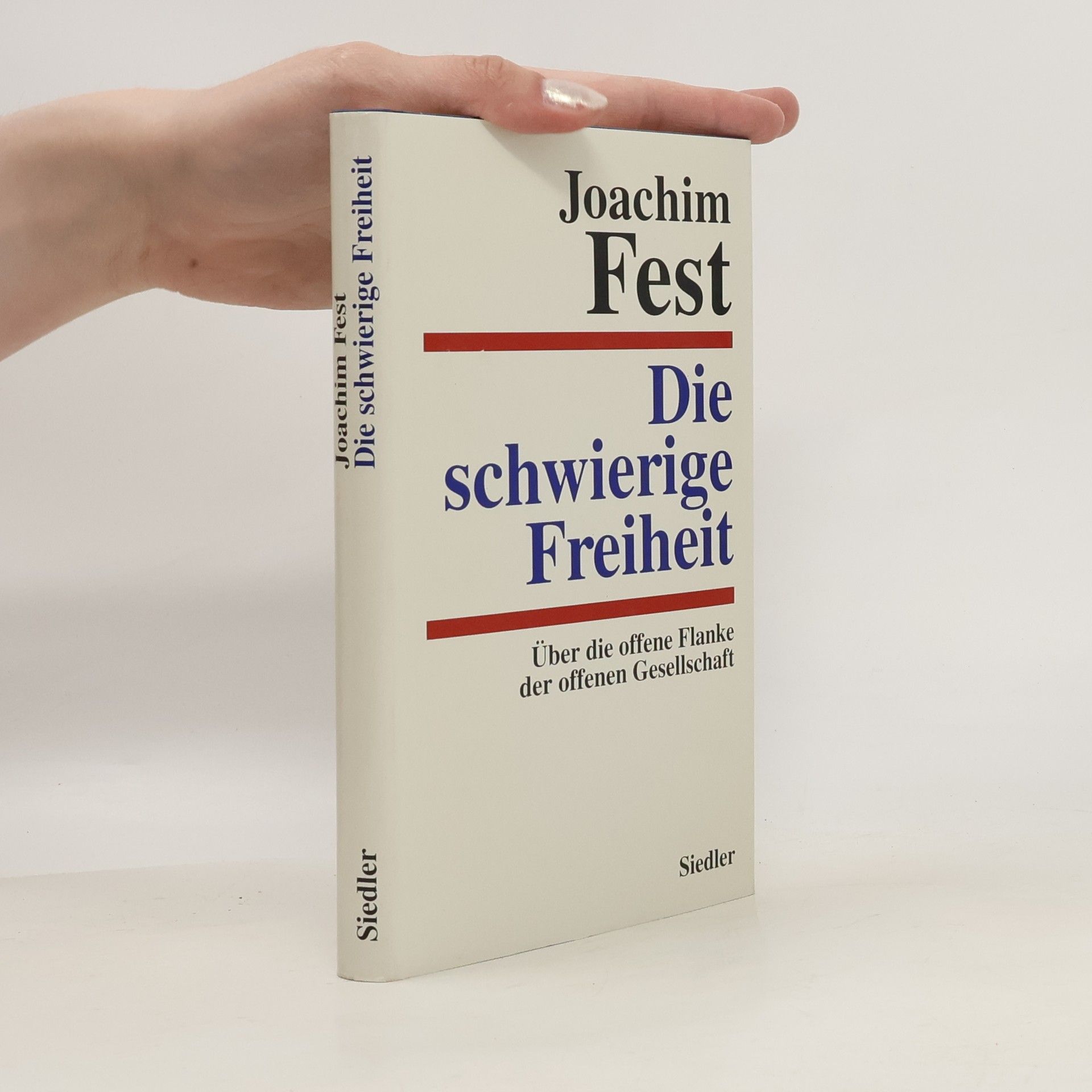 Joachim Fest Die schwierige Freiheit