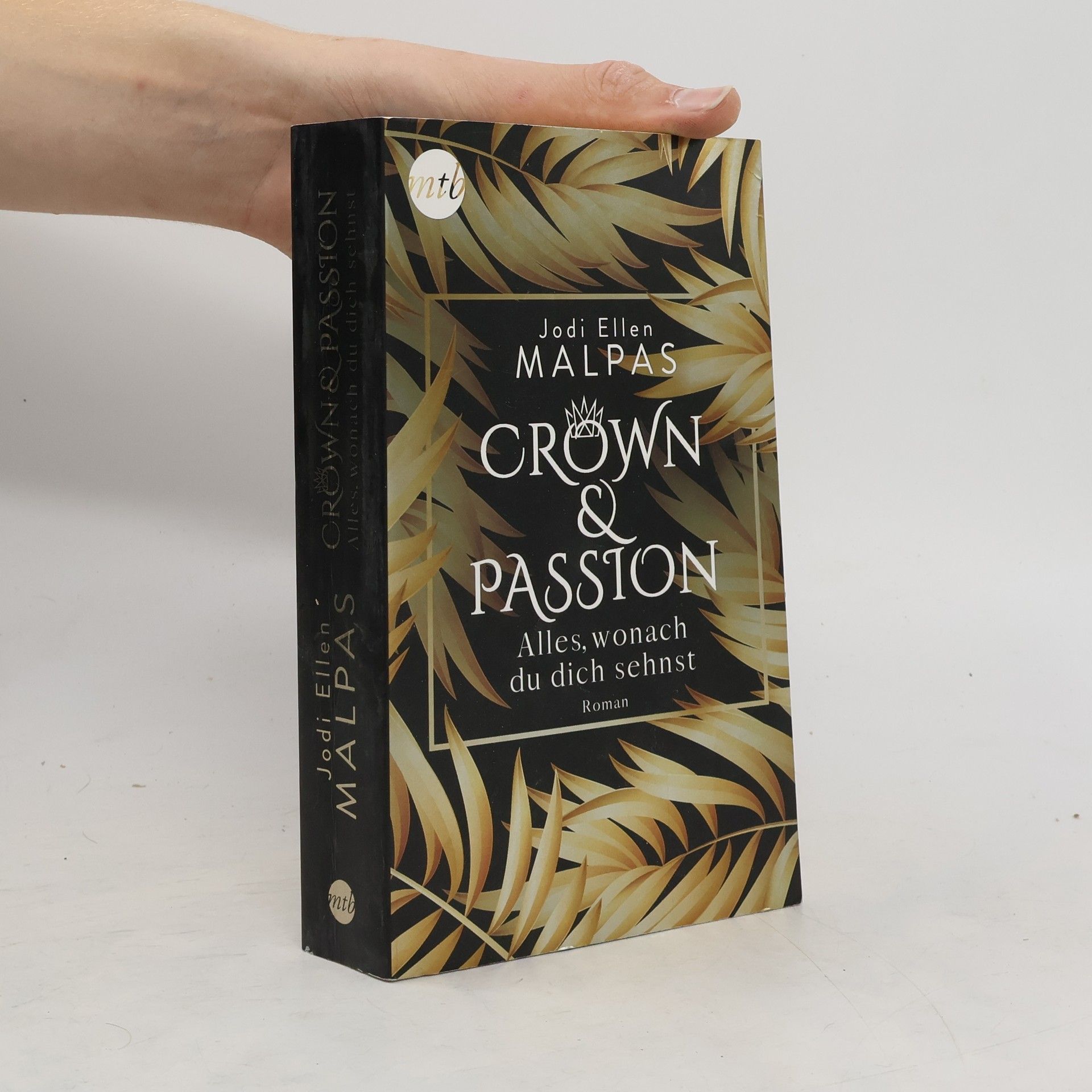 Jodi Ellen Malpas Crown & passion - alles, wonach du dich sehnst