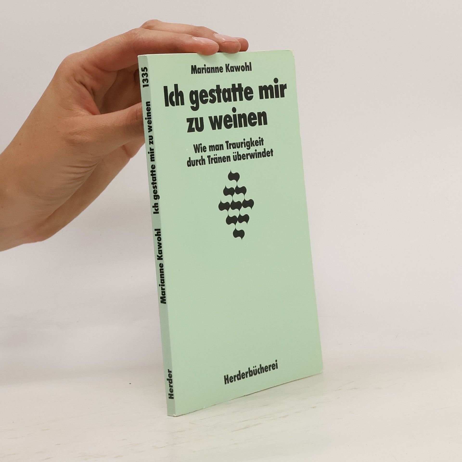 Marianne Kawohl Ich gestatte mir zu weinen