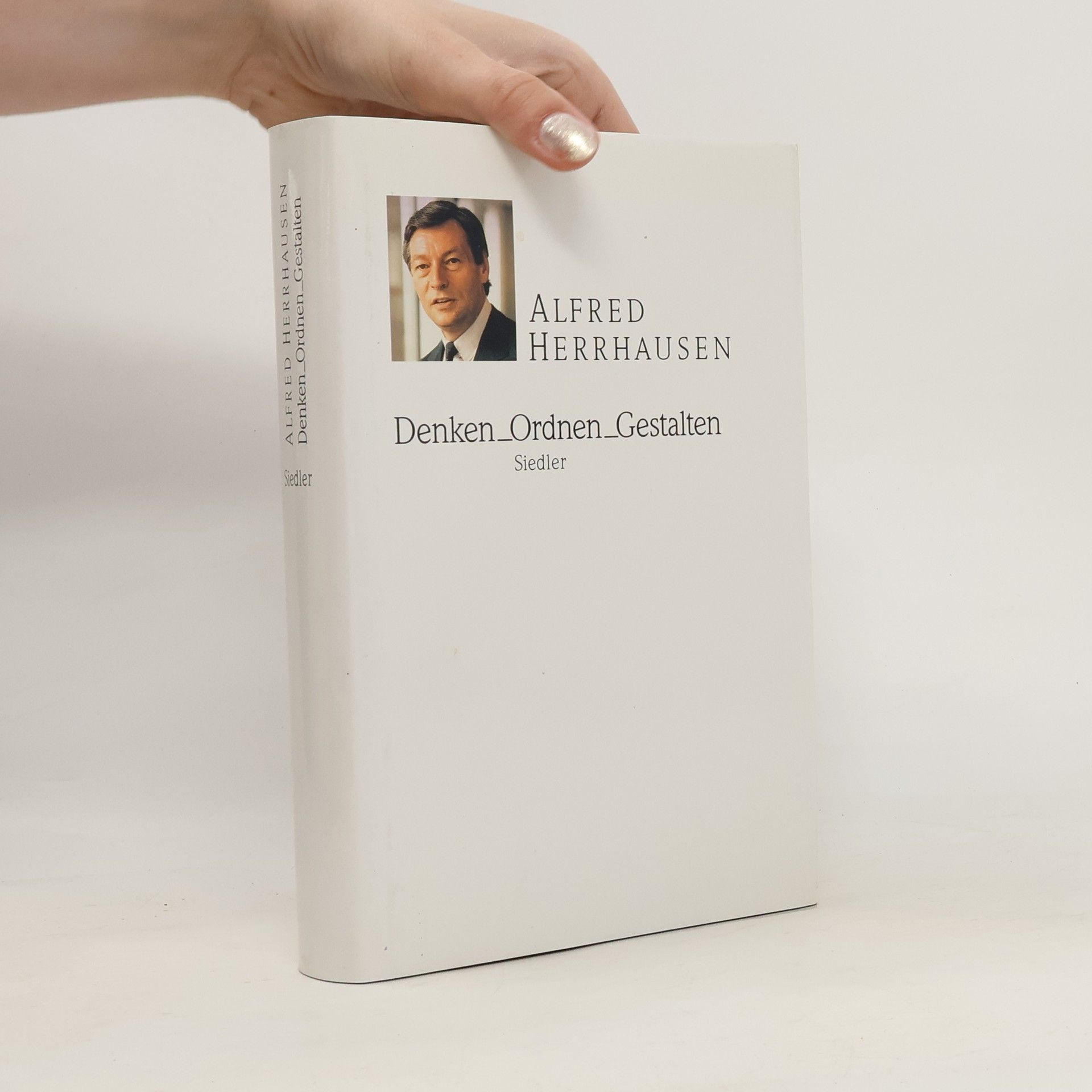 Alfred Herrhausen Denken - Ordnen - Gestalten