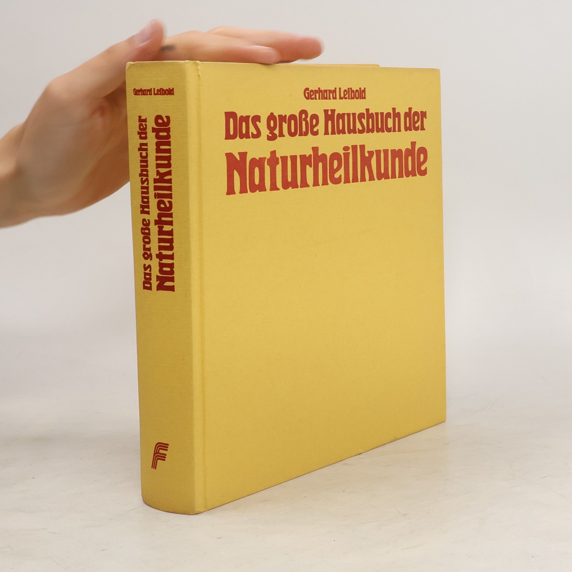 Gerhard Leibold Das grosse Hausbuch der Naturheilkunde