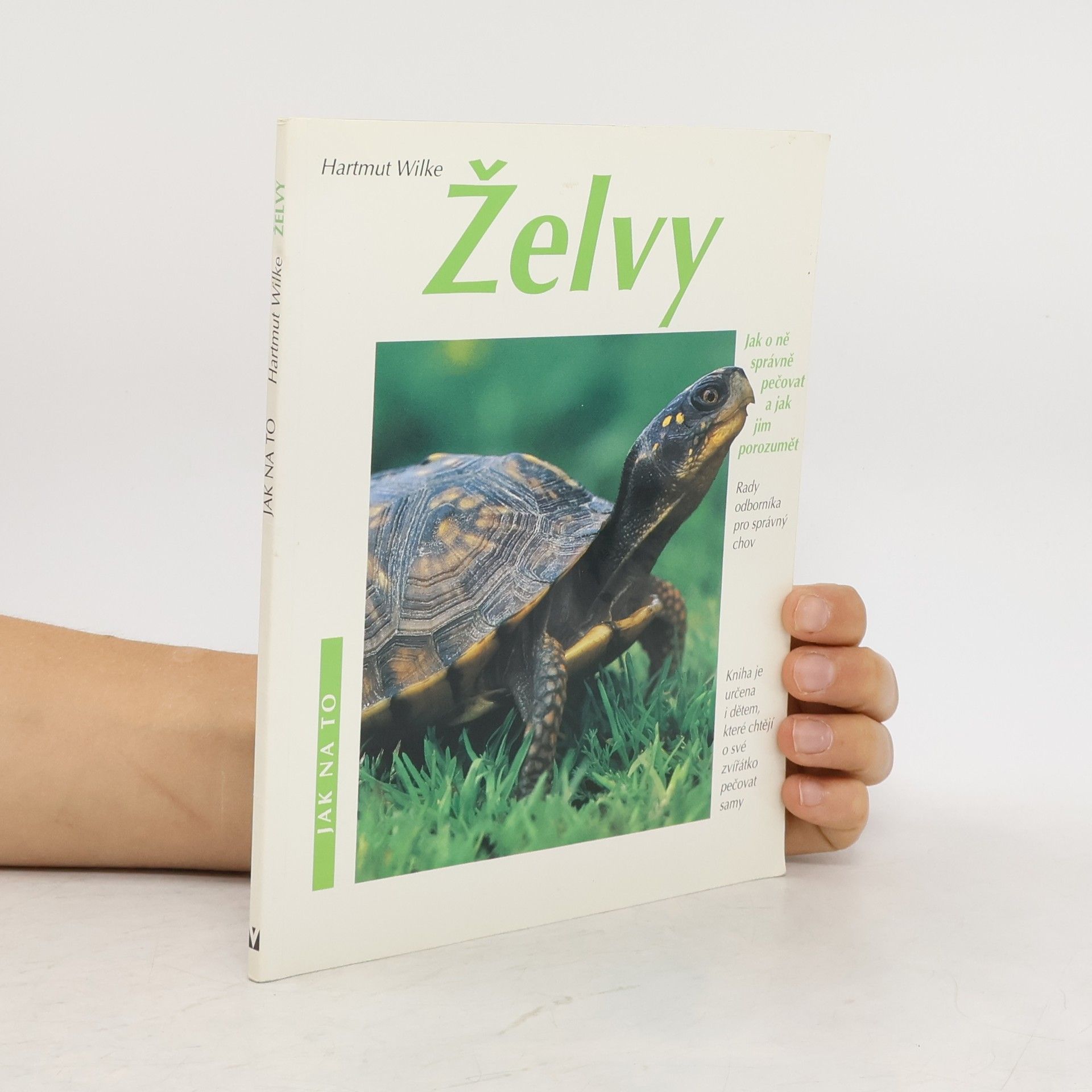 Hartmut Wilke Želvy. Jak o ně správně pečovat a jak jim porozumět