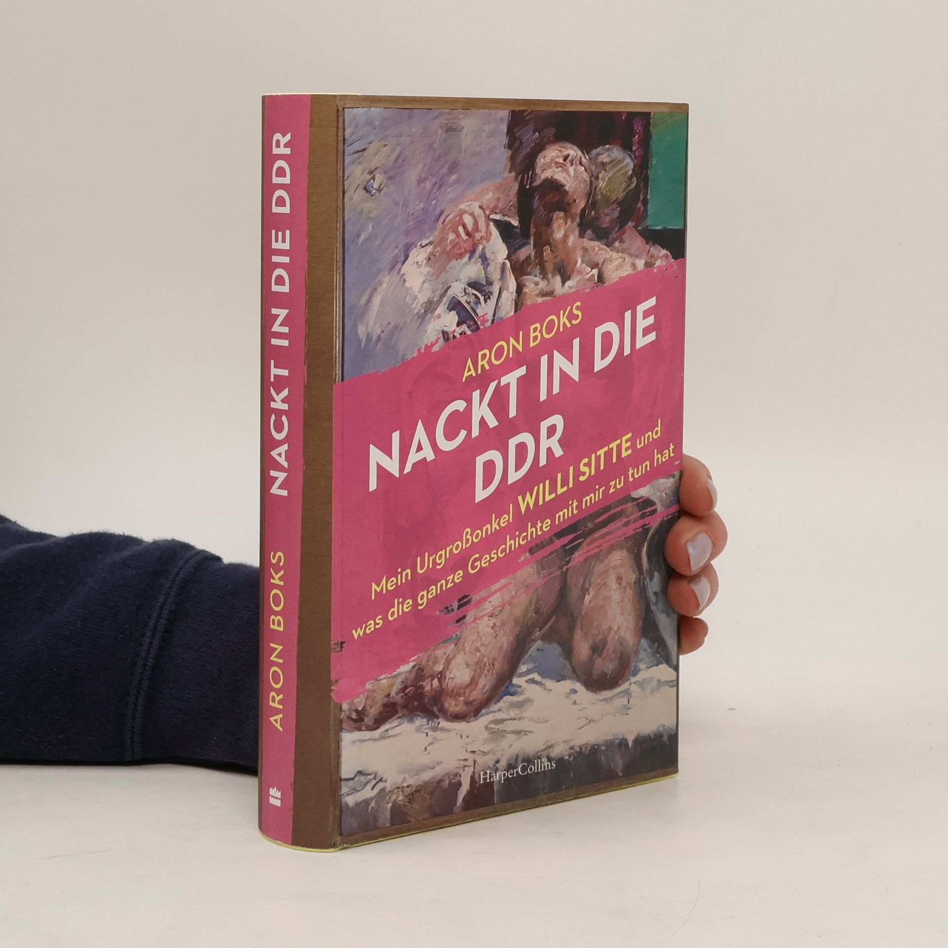 Aron Boks Nackt in die DDR - Mein Urgroßonkel Willi Sitte und was die ganze Geschichte mit mir zu tun hat
