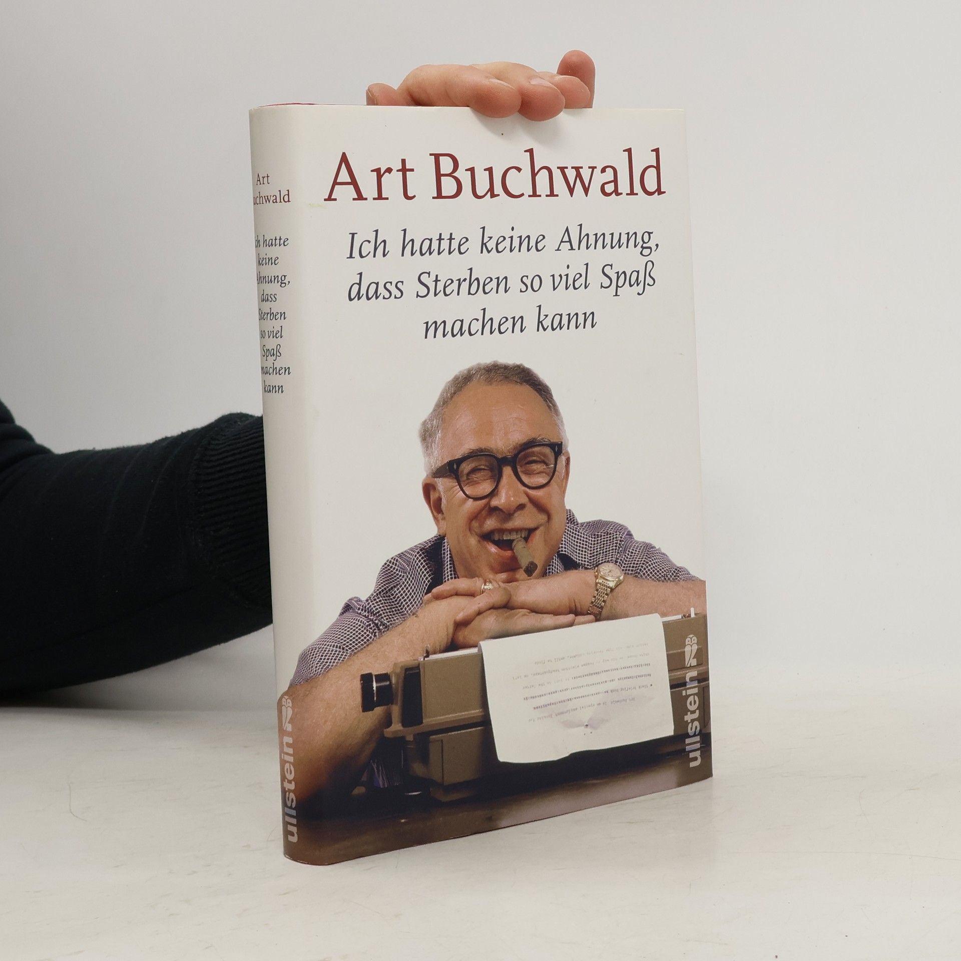 Art Buchwald Ich hatte keine Ahnung, dass Sterben so viel Spaß machen kann