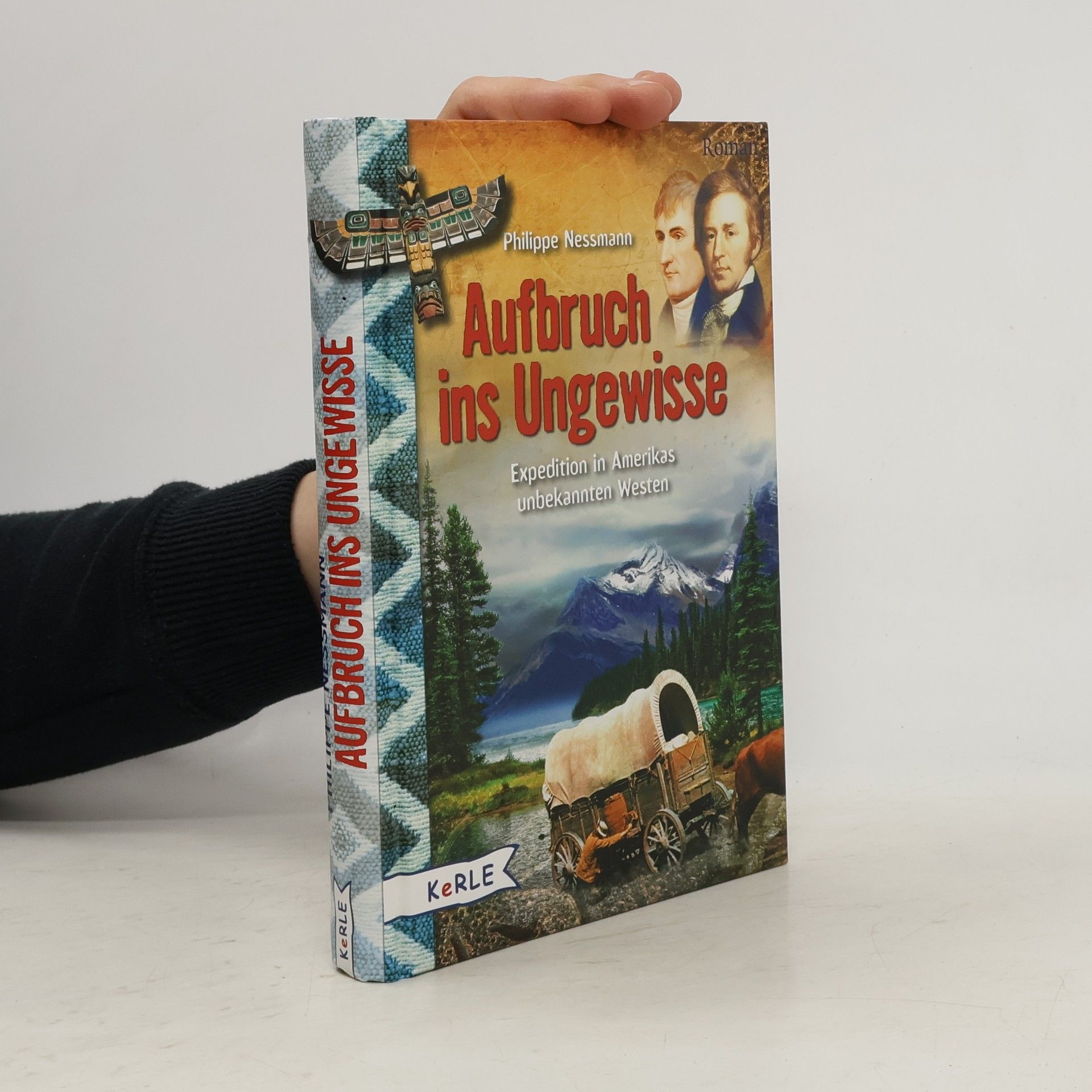 Philippe Nessmann Aufbruch ins Ungewisse. Expedition in Amerikas unbekannten Westen