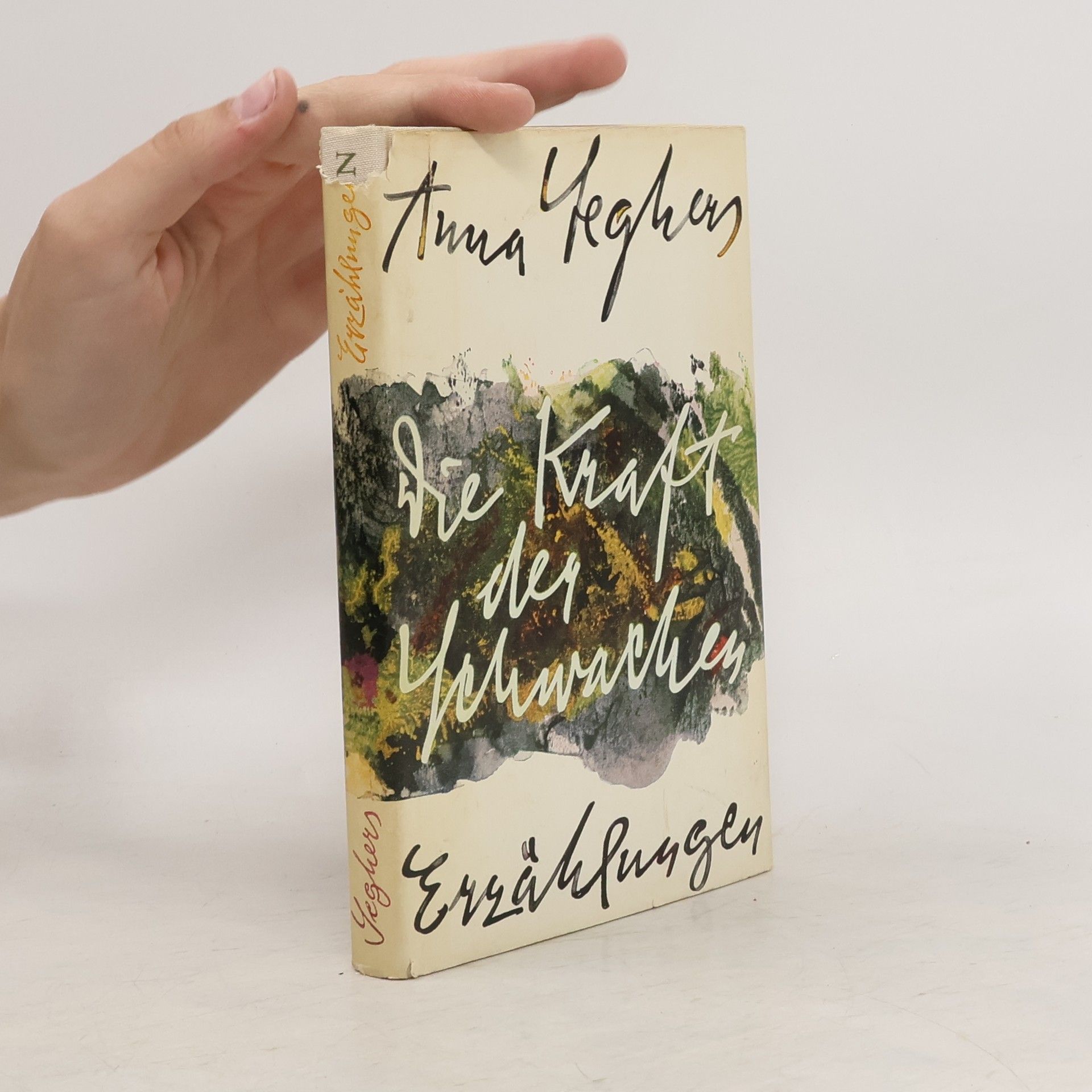 Anna Seghers Die Kraft der Schwachen