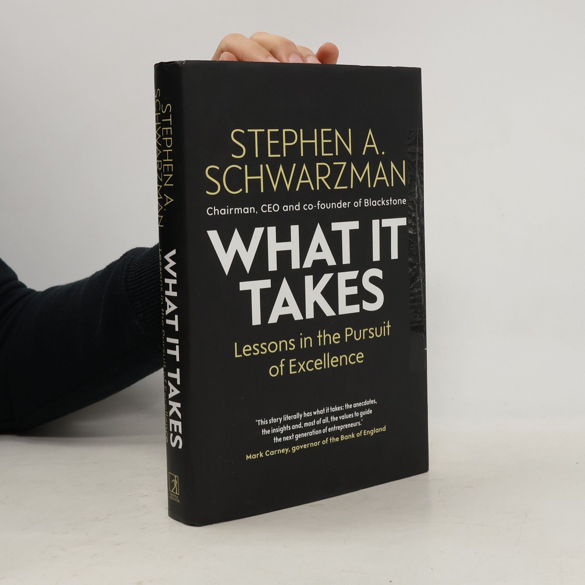 Stephen A. Schwarzman What it takes. Lessons in the Pursuit of Excellence