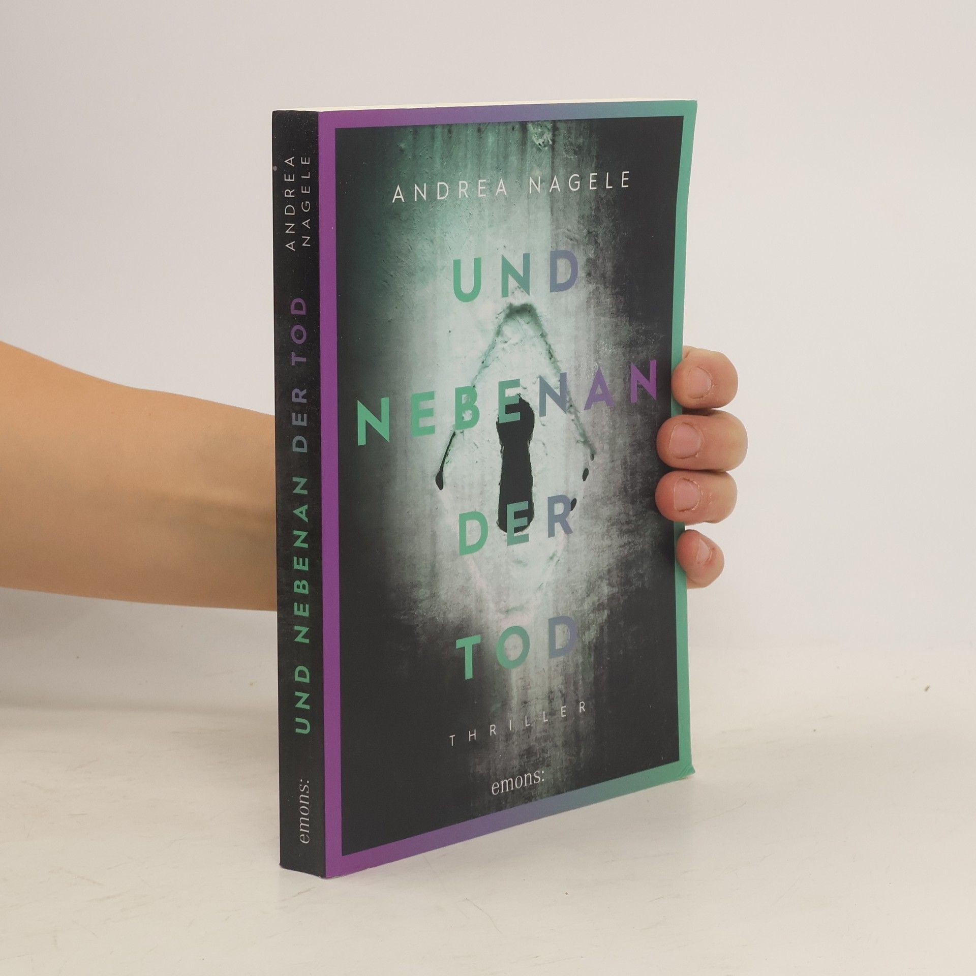 Andrea Nagele-König Und nebenan der Tod