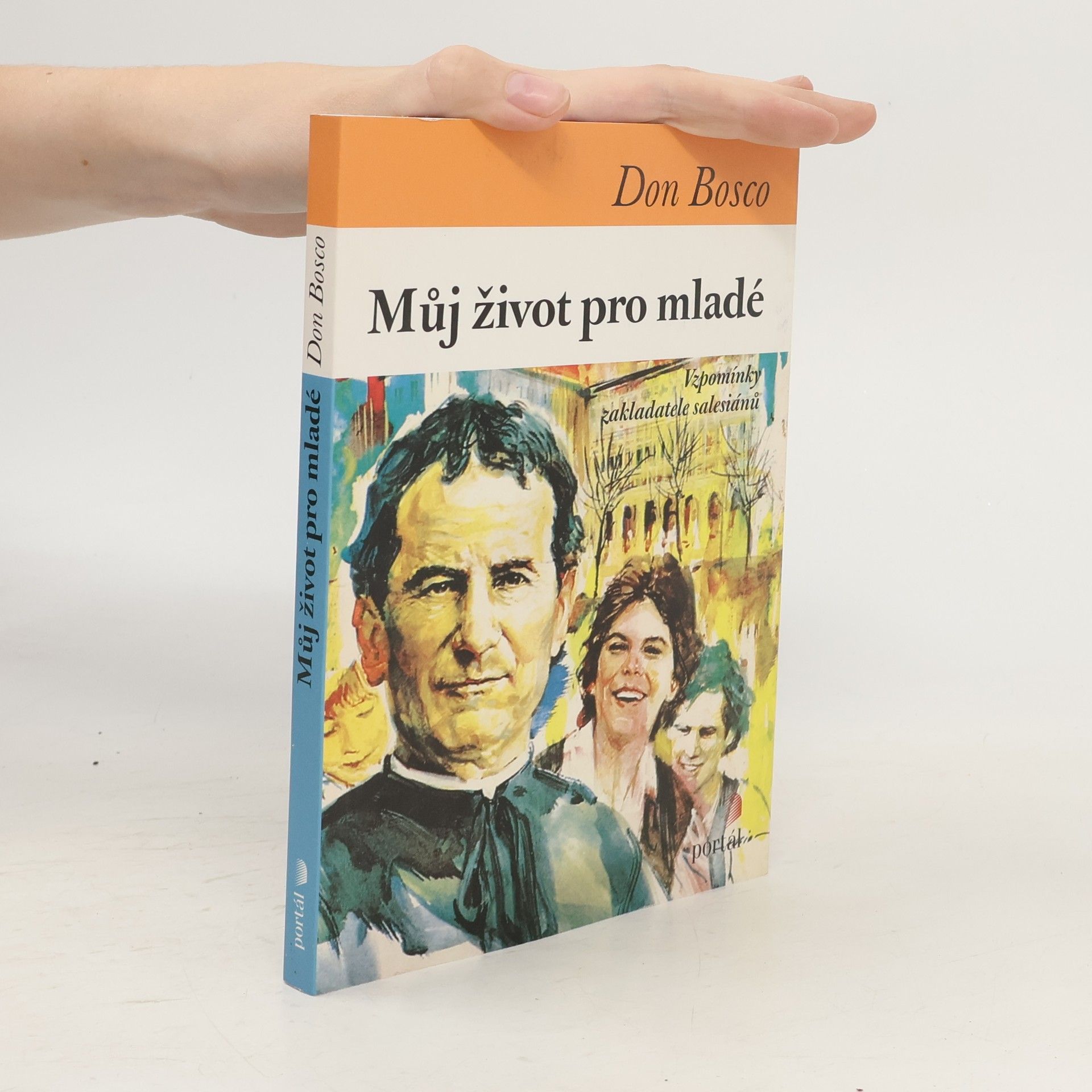 John Bosco Můj život pro mladé : vzpomínky zakladatele salesiánů