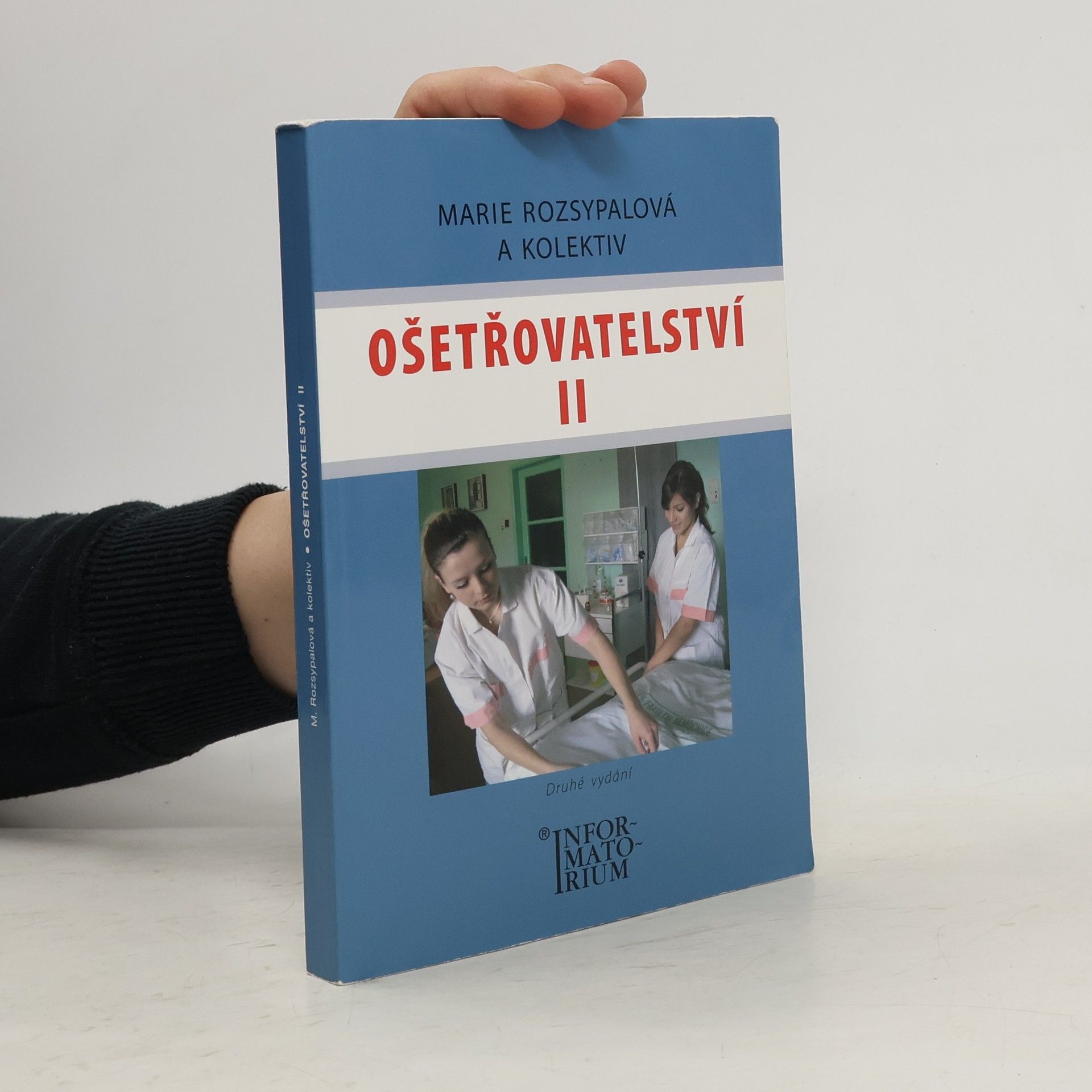 Marie Rozsypalová Ošetřovatelství II: Pro 2. ročník středních zdravotnických škol
