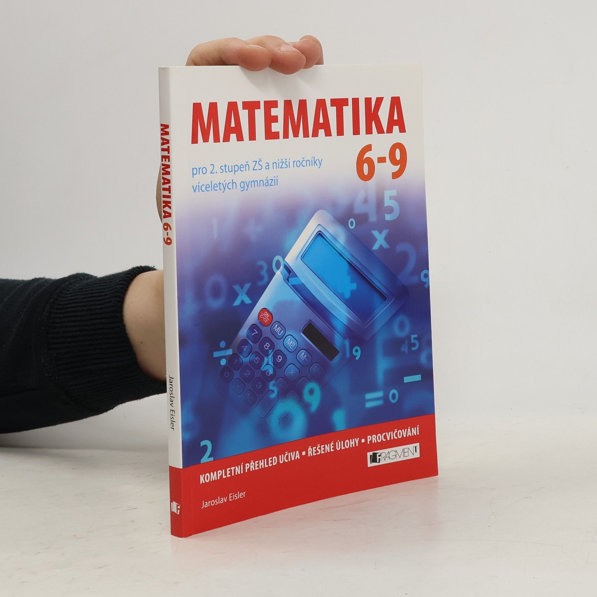 Jaroslav Eisler Matematika 6-9 pro 2. stupeň ZŠ a nižší ročníky víceletých gymnázií