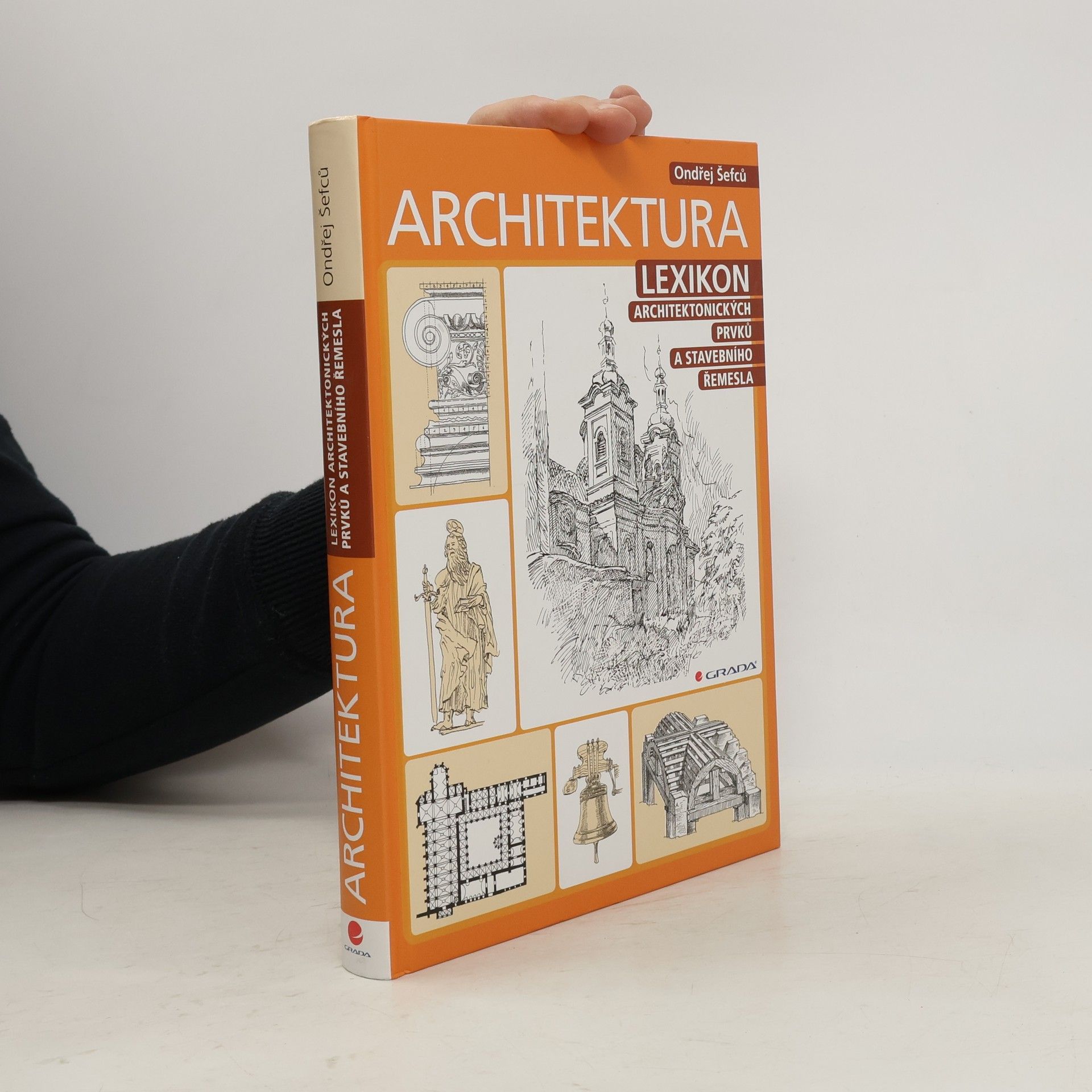 Ondřej Šefců Architektura: Lexikon architektonických prvků a stavebního řemesla