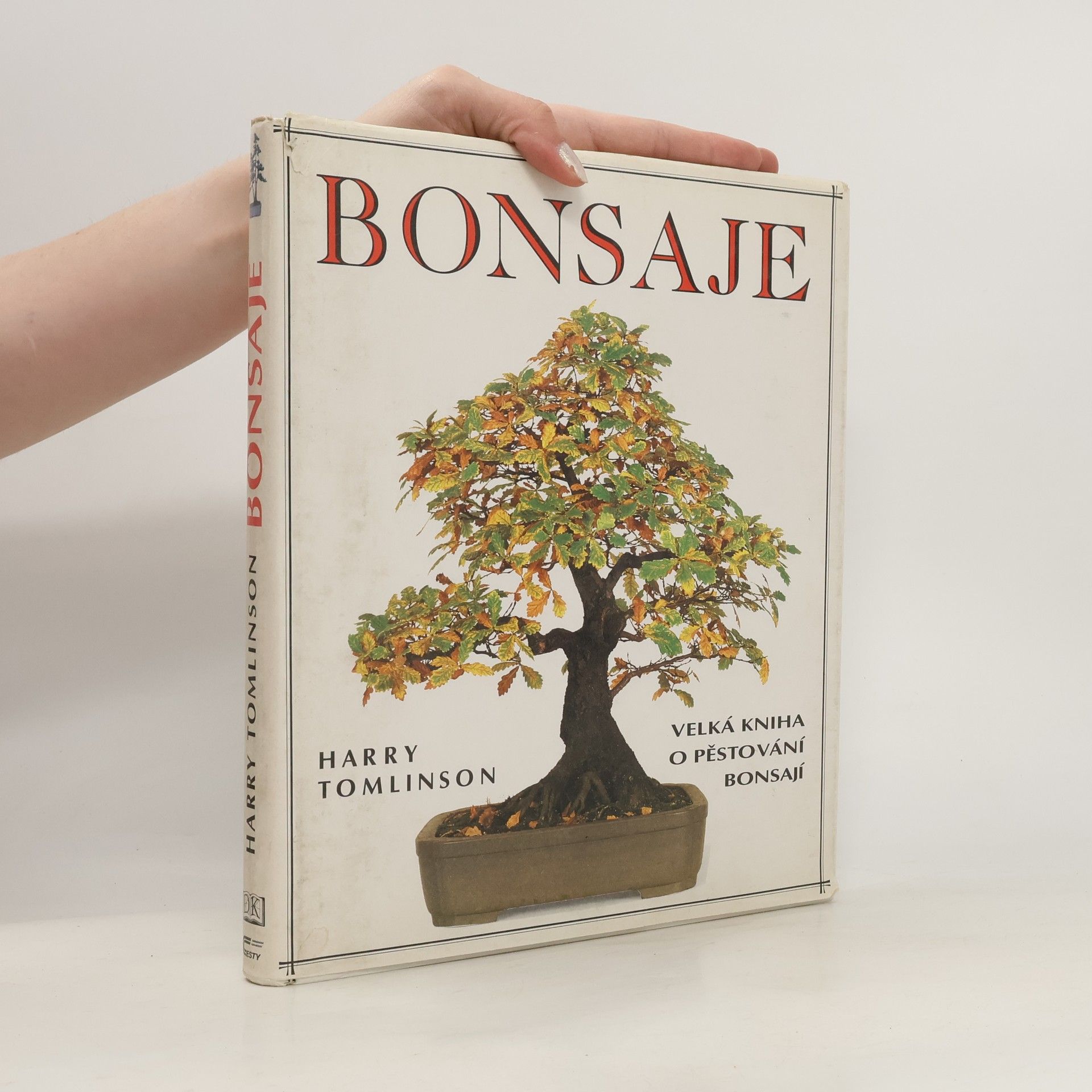 Harry Tomlinson Bonsaje. Velká kniha o pěstování bonsají