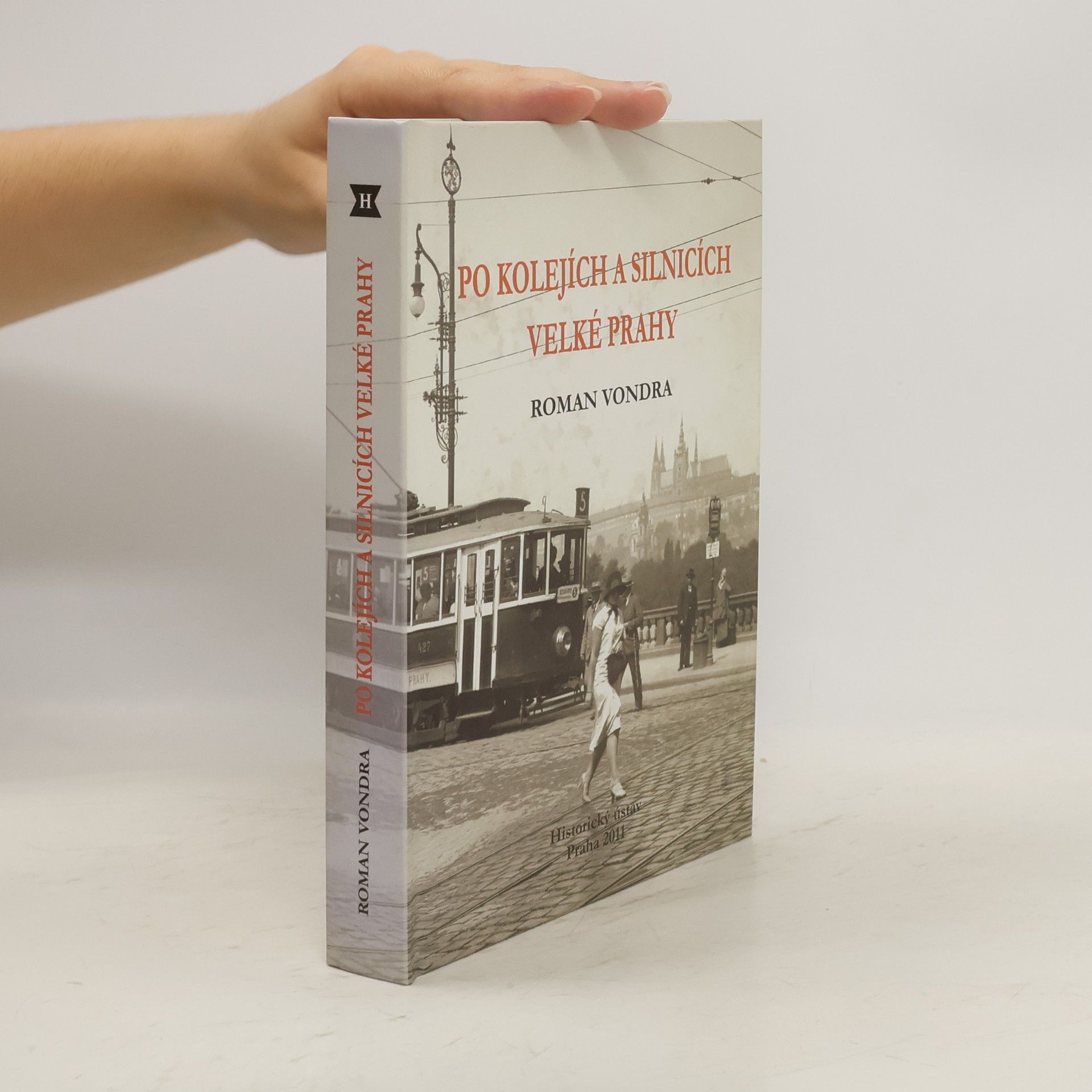 Roman Vondra Po kolejích a silnicích velké Prahy