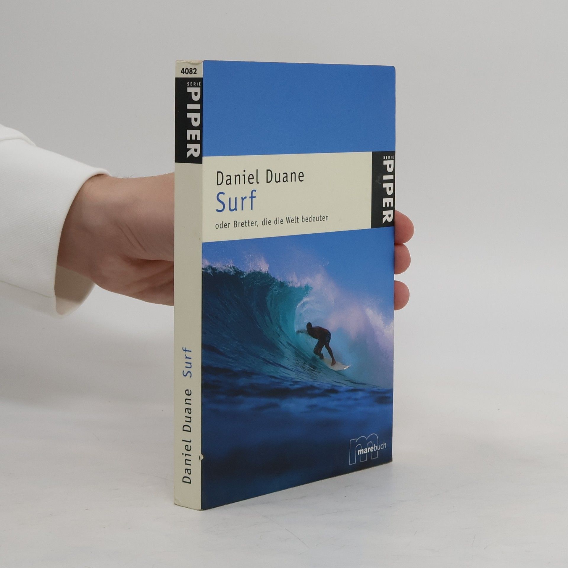 Daniel Duane Surf oder Bretter, die die Welt bedeuten