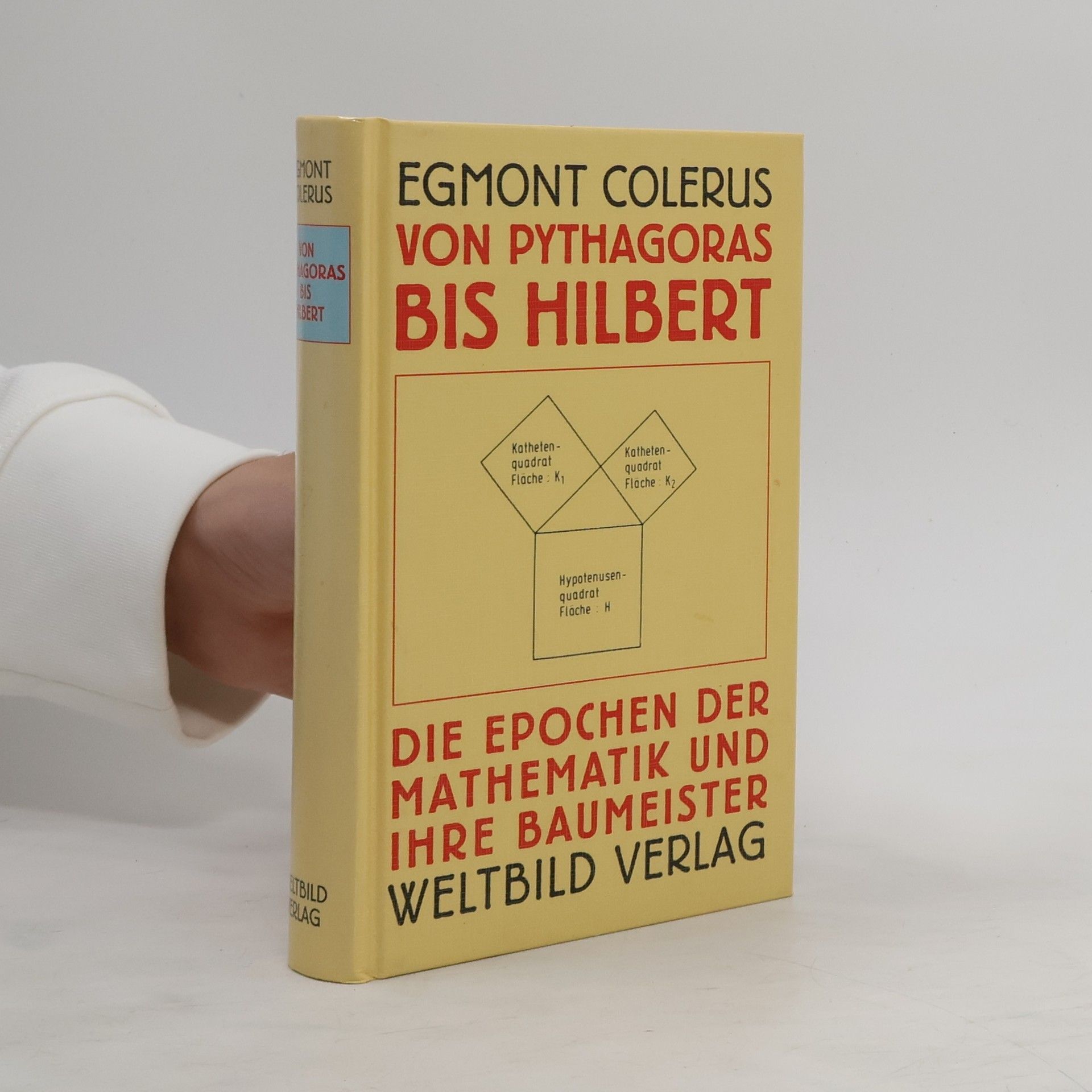 Egmont Colerus Von Pythagoras bis Hilbert