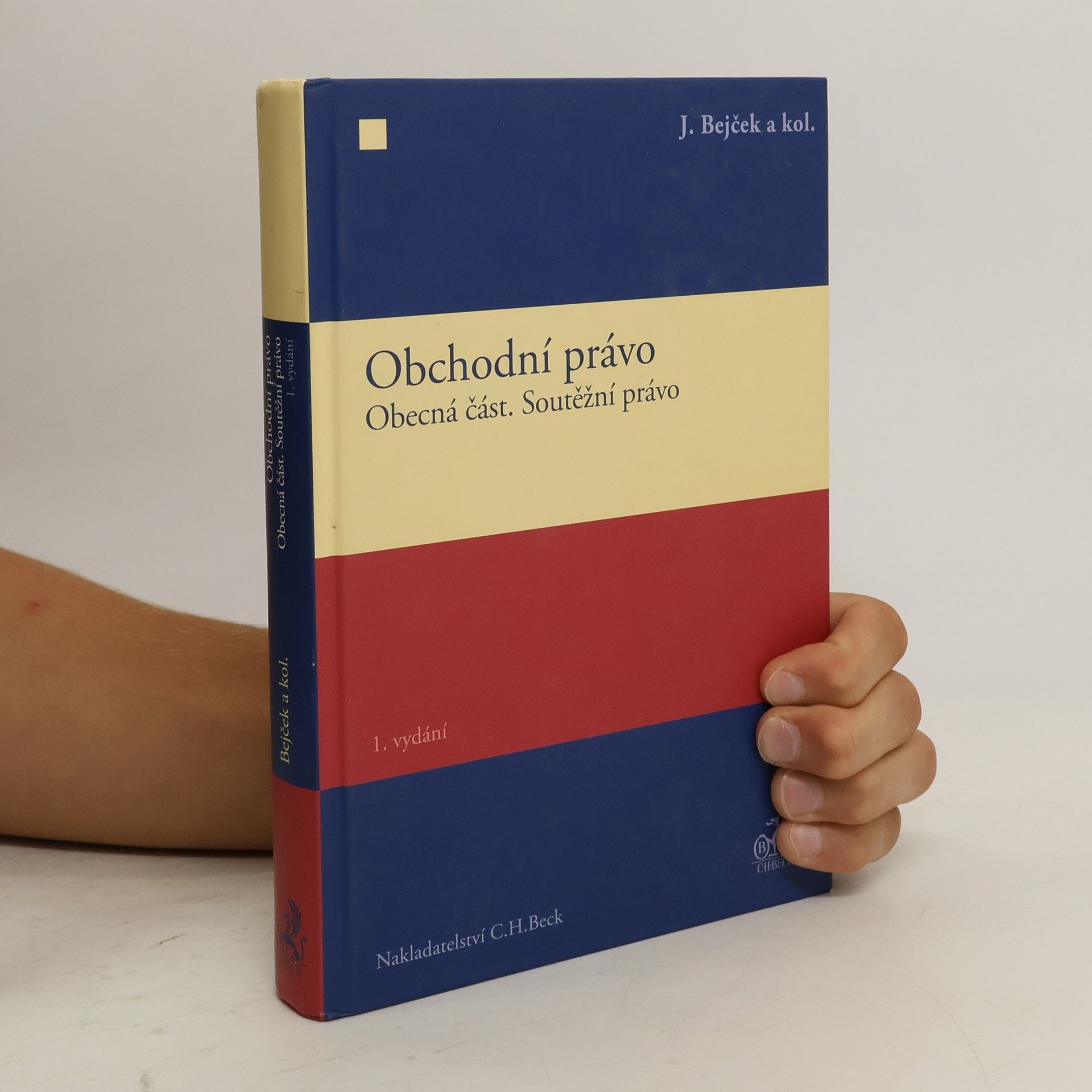 Josef Bejček Obchodní právo. Obecná část, soutěžní právo