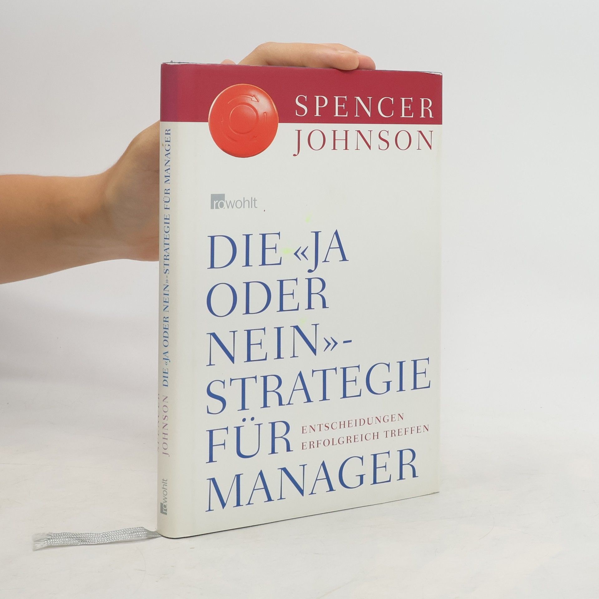 Patrick Spencer Johnson Die "Ja oder Nein"-Strategie für Manager