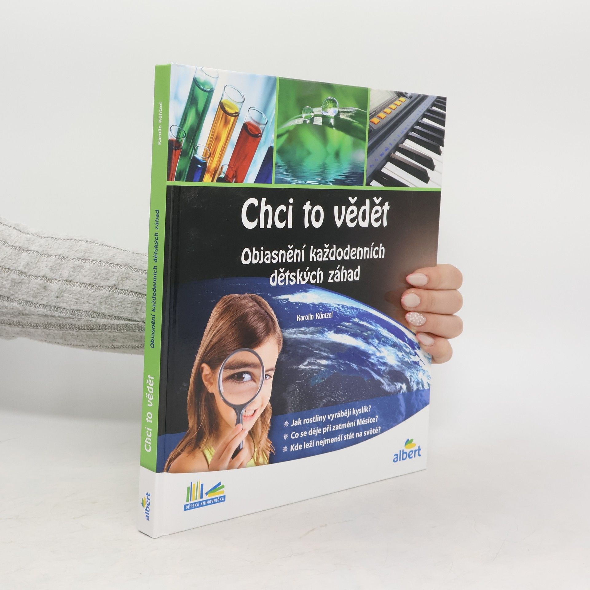 Karolin Küntzel Chci to vědět: Objasnění každodenních dětských záhad