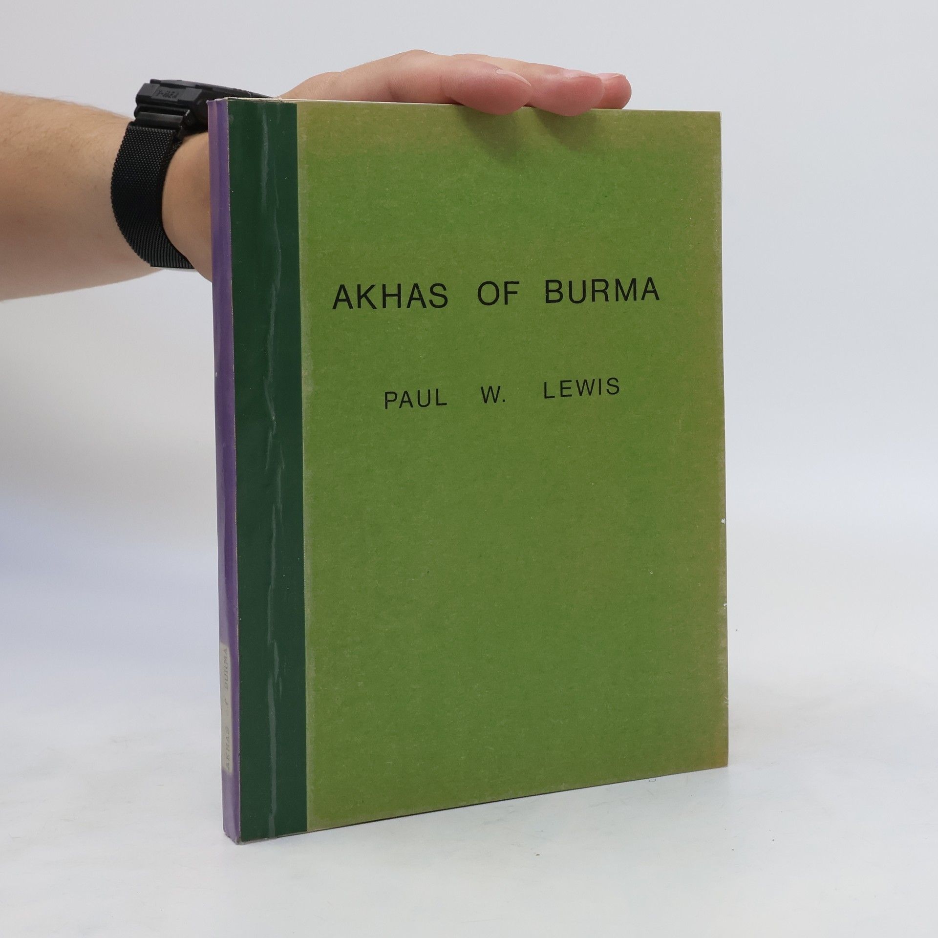 Paul White Lewis Ethnographic Notes on the Akhas of Burma. Volume I.