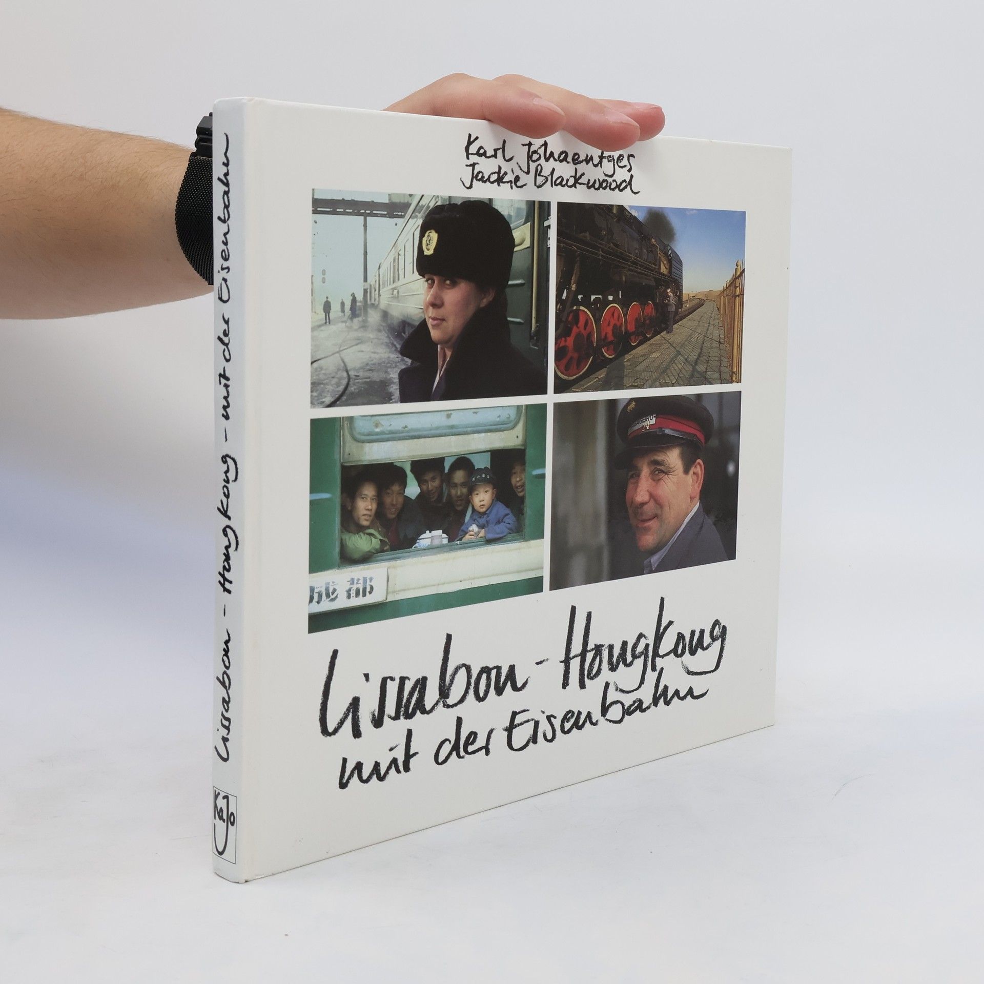 Karl Johaentges Lissabon - Hongkong mit der Eisenbahn