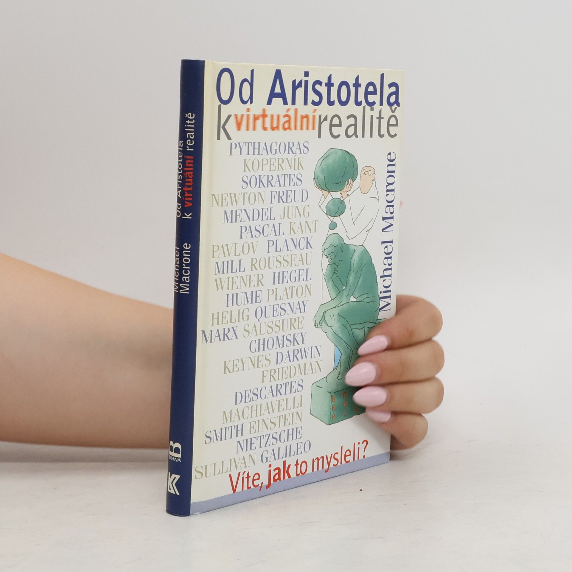 Michael Macrone Od Aristotela k virtuální realitě. Víte, jak to mysleli?