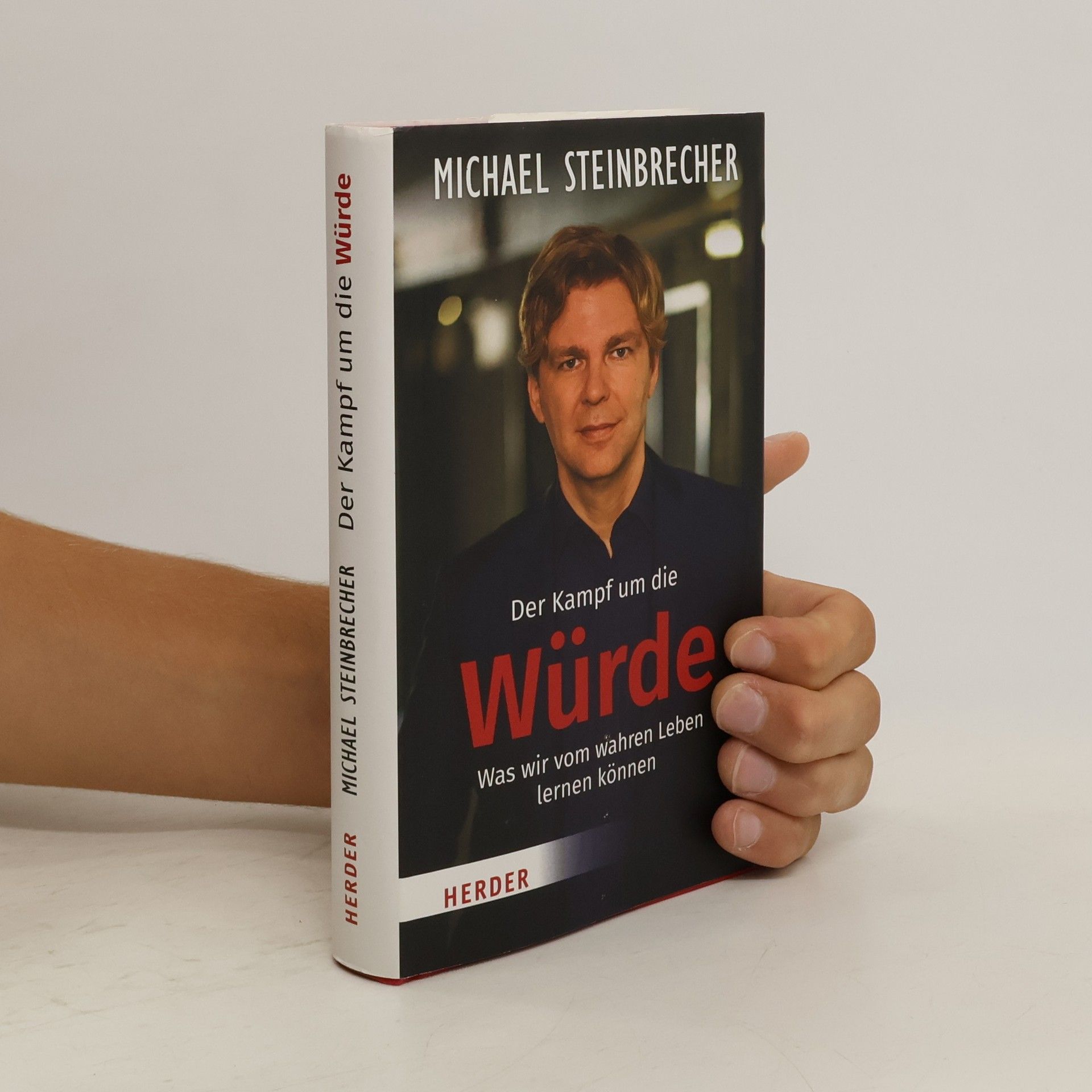 Michael Steinbrecher Der Kampf um die Würde
