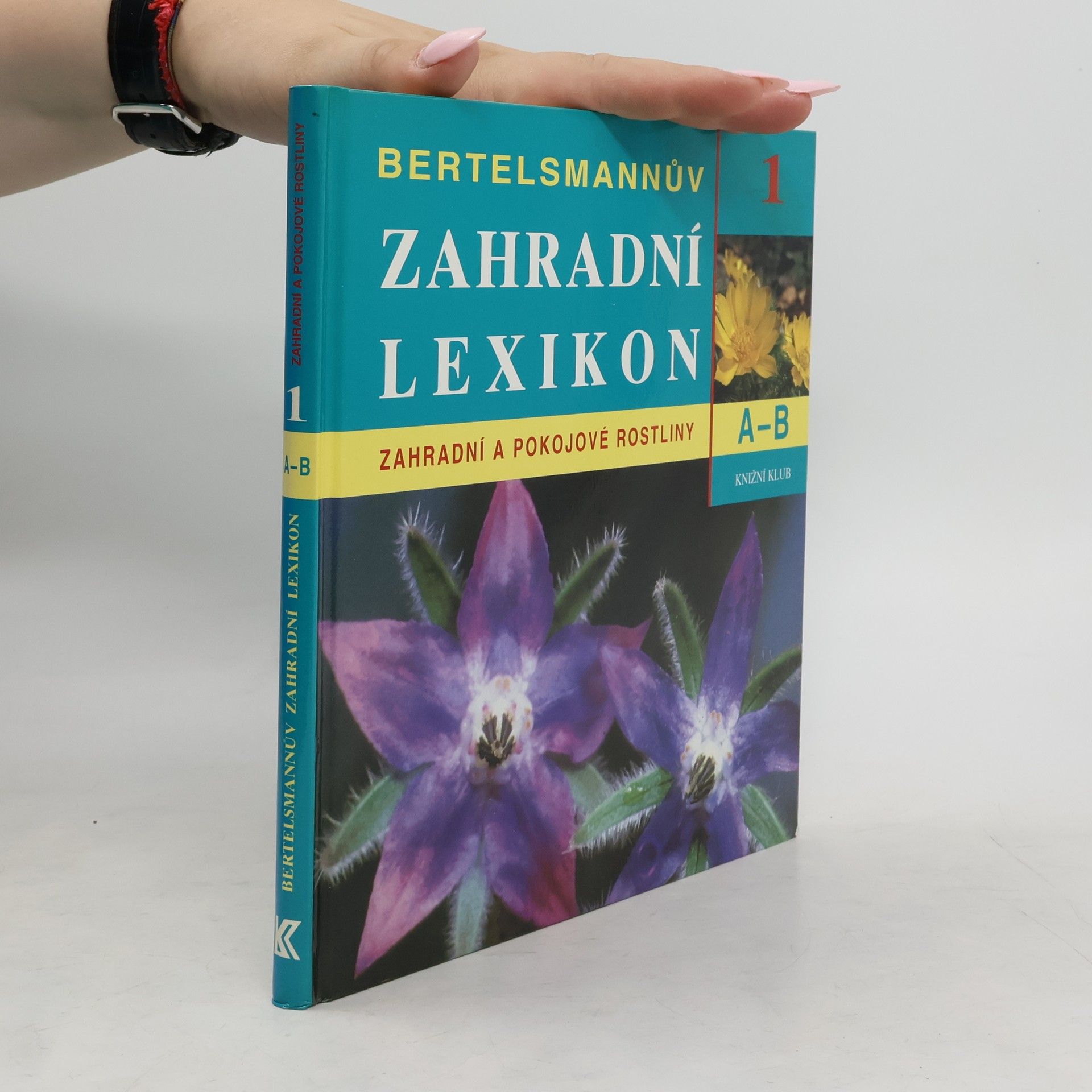 Miroslav Volf Bertelsmannův zahradní lexikon: Zahradní a pokojové rostliny 1., A - B