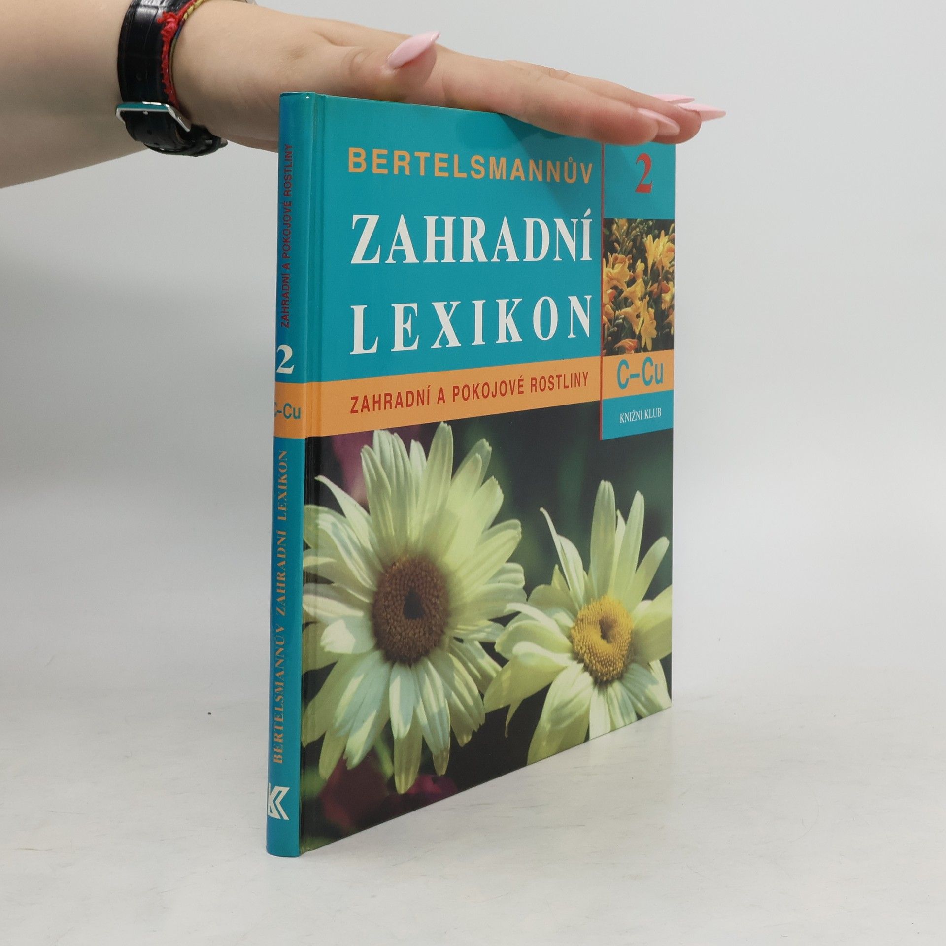 Collective Bertelsmannův zahradní lexikon. Zahradní a pokojové rostliny. C-Cu. 2. díl.