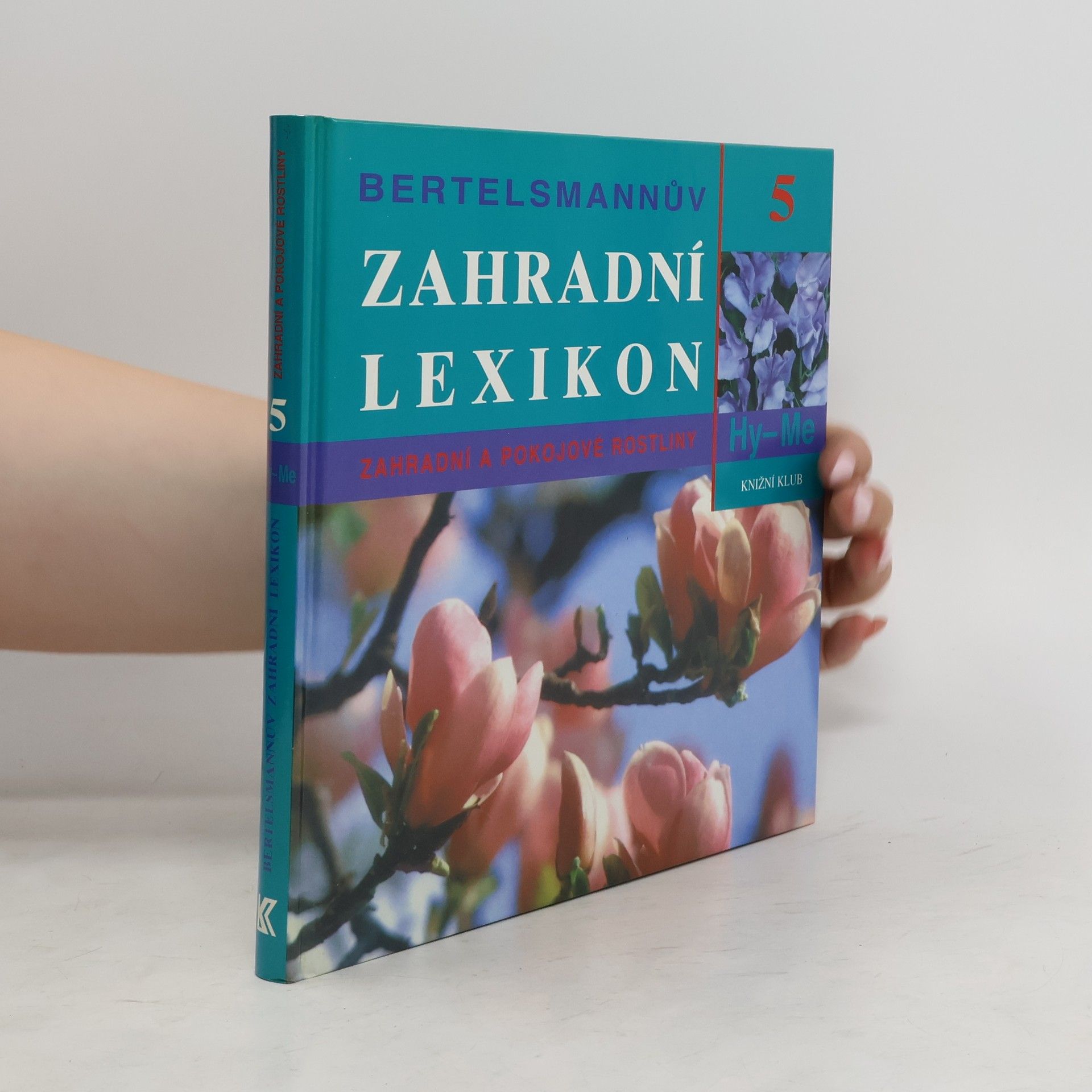 Andreas Baertels Bertelsmannův zahradní lexikon : zahradní a pokojové rostliny. 5, Hy-Me