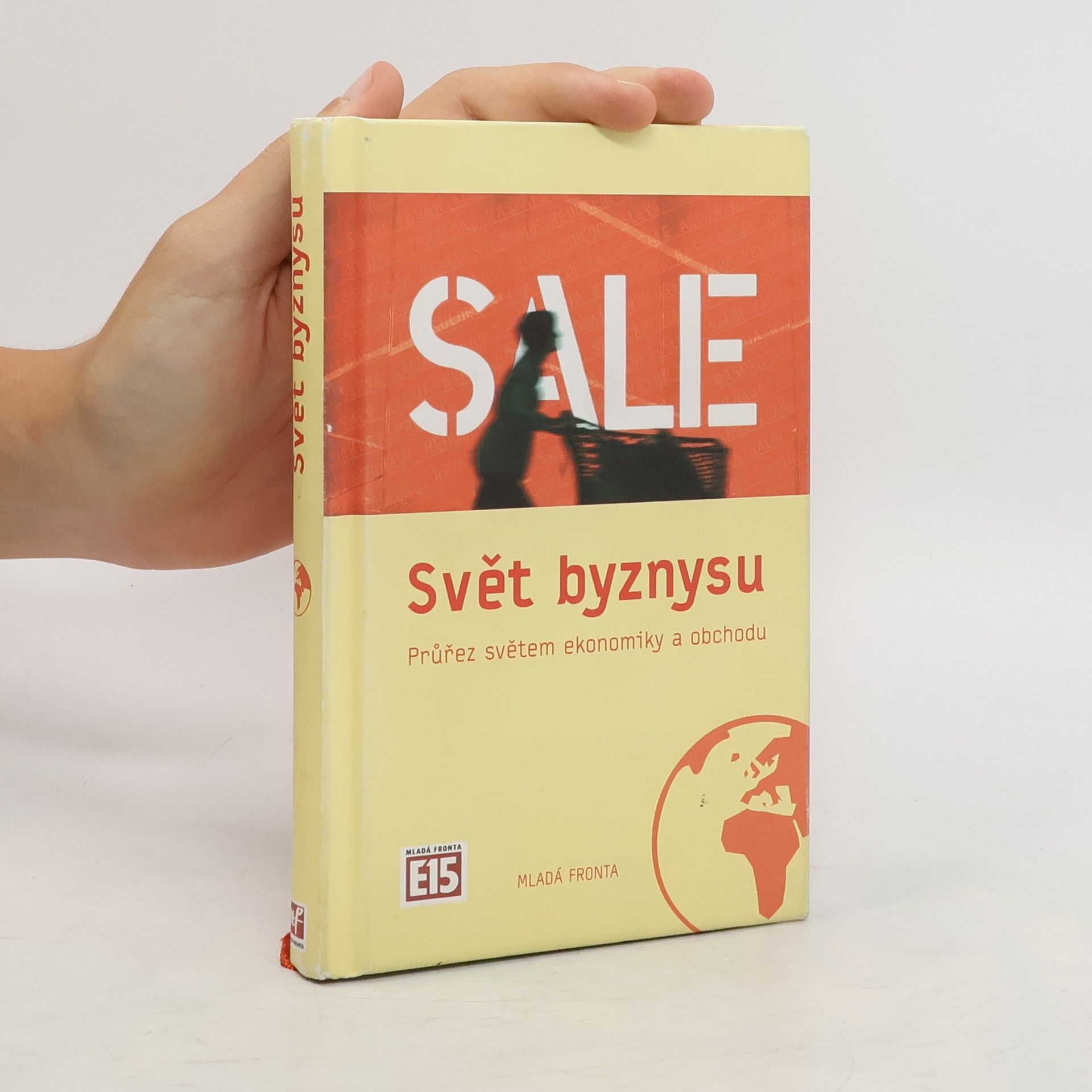 Collectif d'auteurs Svět byznysu : průřez světem ekonomiky a obchodu