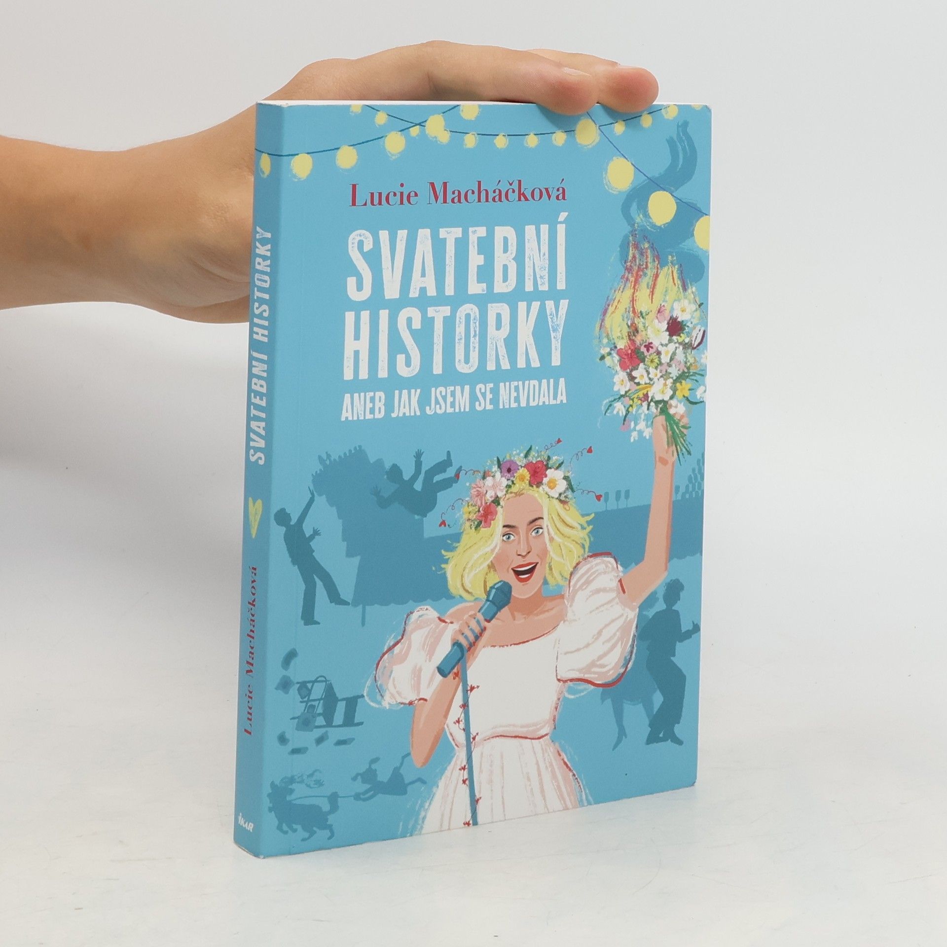 Lucie Macháčková Svatební historky aneb Jak jsem se nevdala