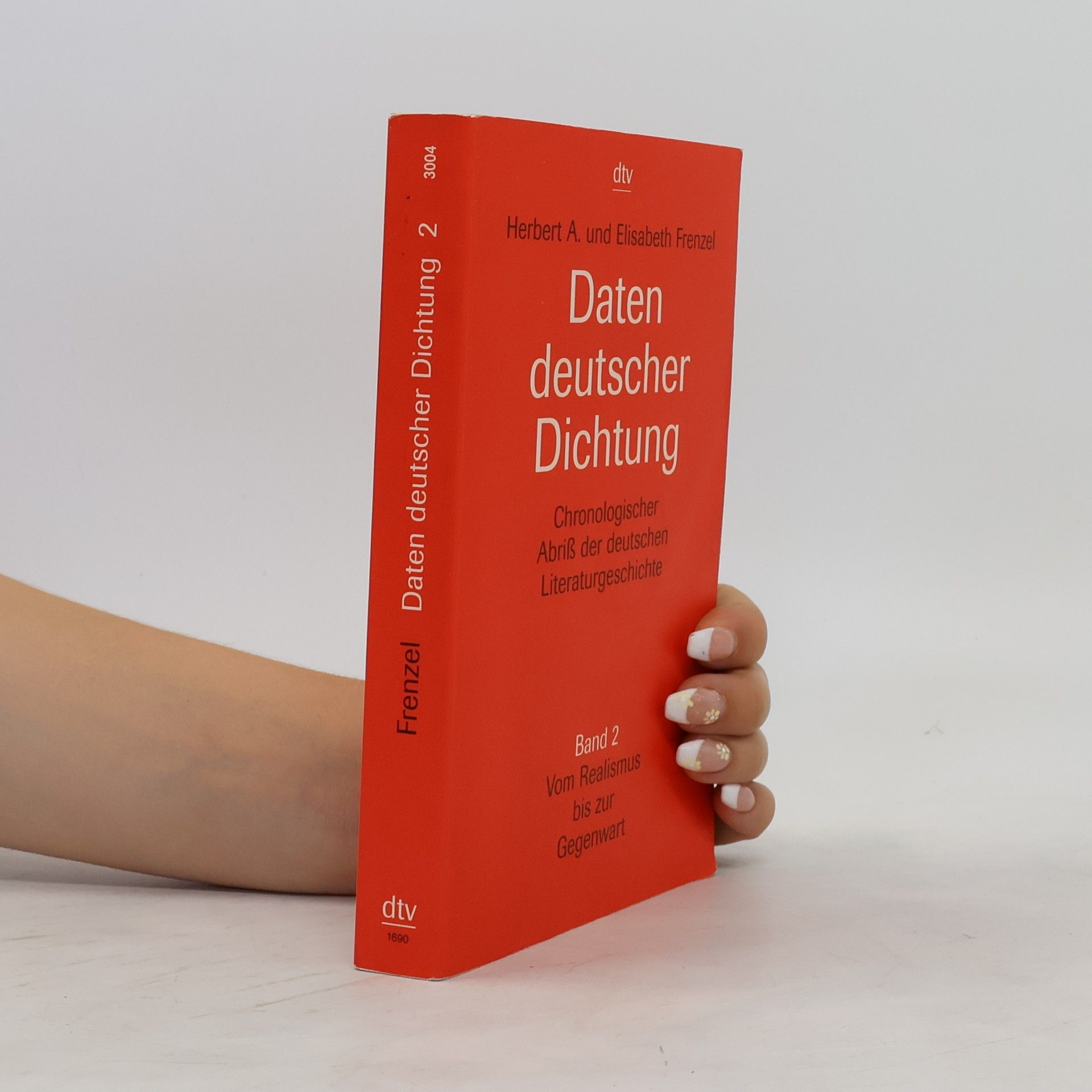 Herbert A. Frenzel Daten deutscher Dichtung : Chronologischer Abriß der deutschen Literaturgeschichte. Band 2, Vom Realismus zur Gegenwart