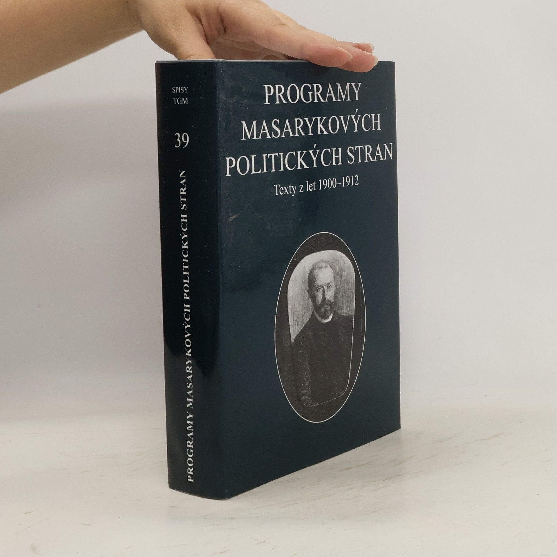 Jana Malínská Programy Masarykových politických stran: Česká strana lidová a Česká strana pokroková : texty z let 1900-1912