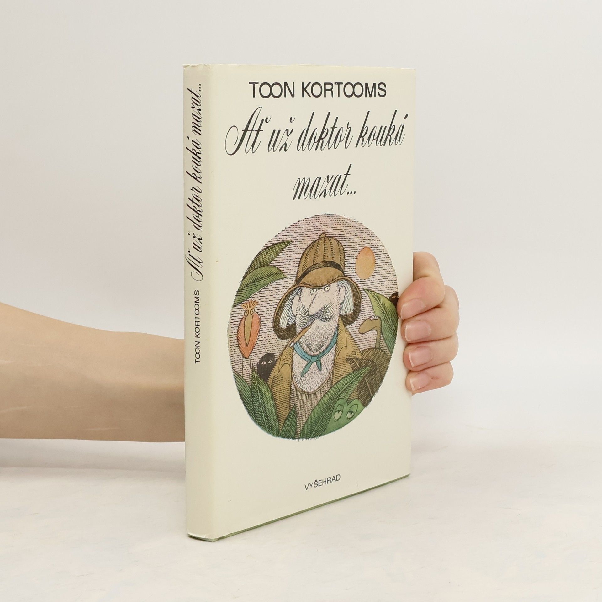 Toon Kortooms Ať už doktor kouká mazat...