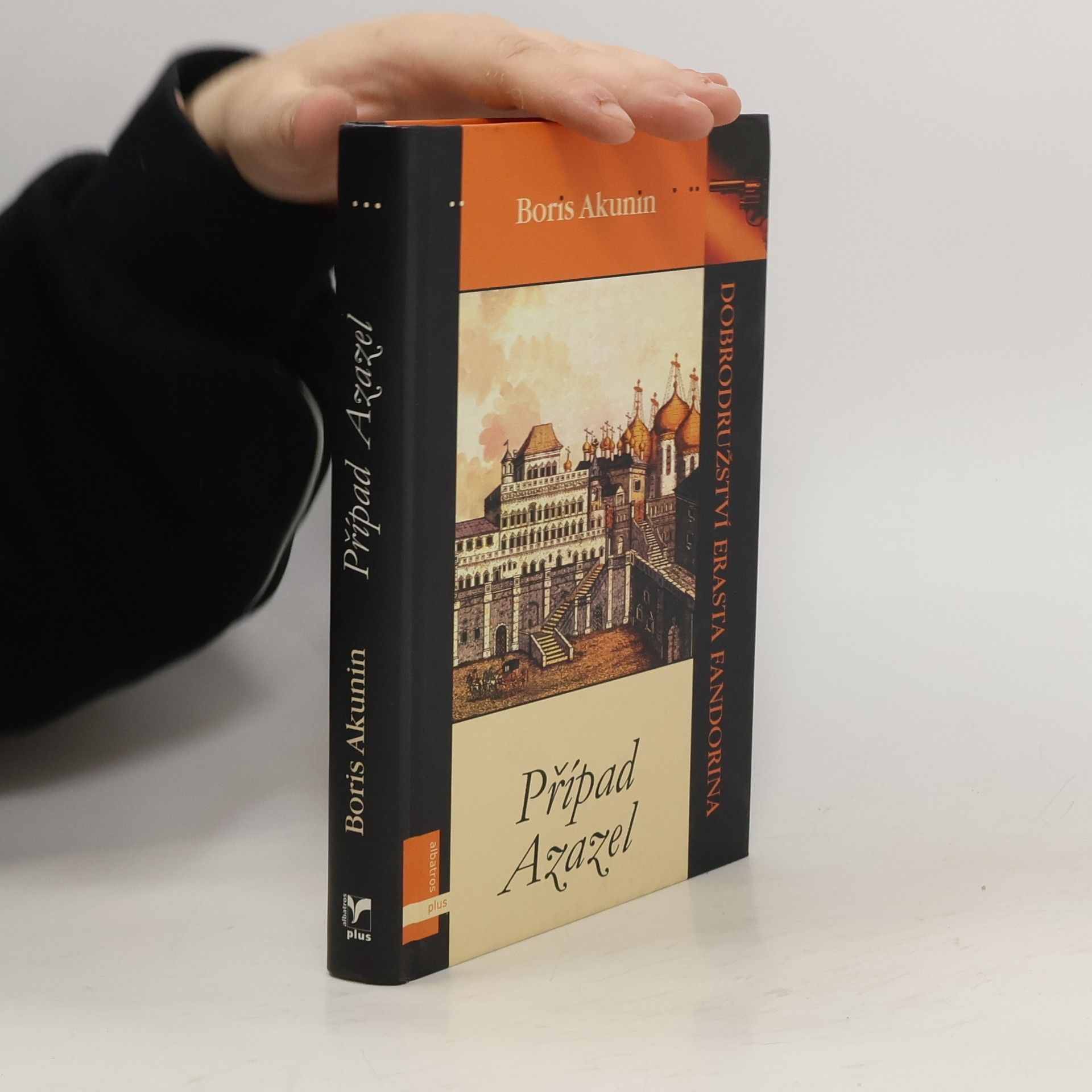 Boris Akunin Případ Azazel. Dobrodružství Erasta Fandorina. 1. Díl