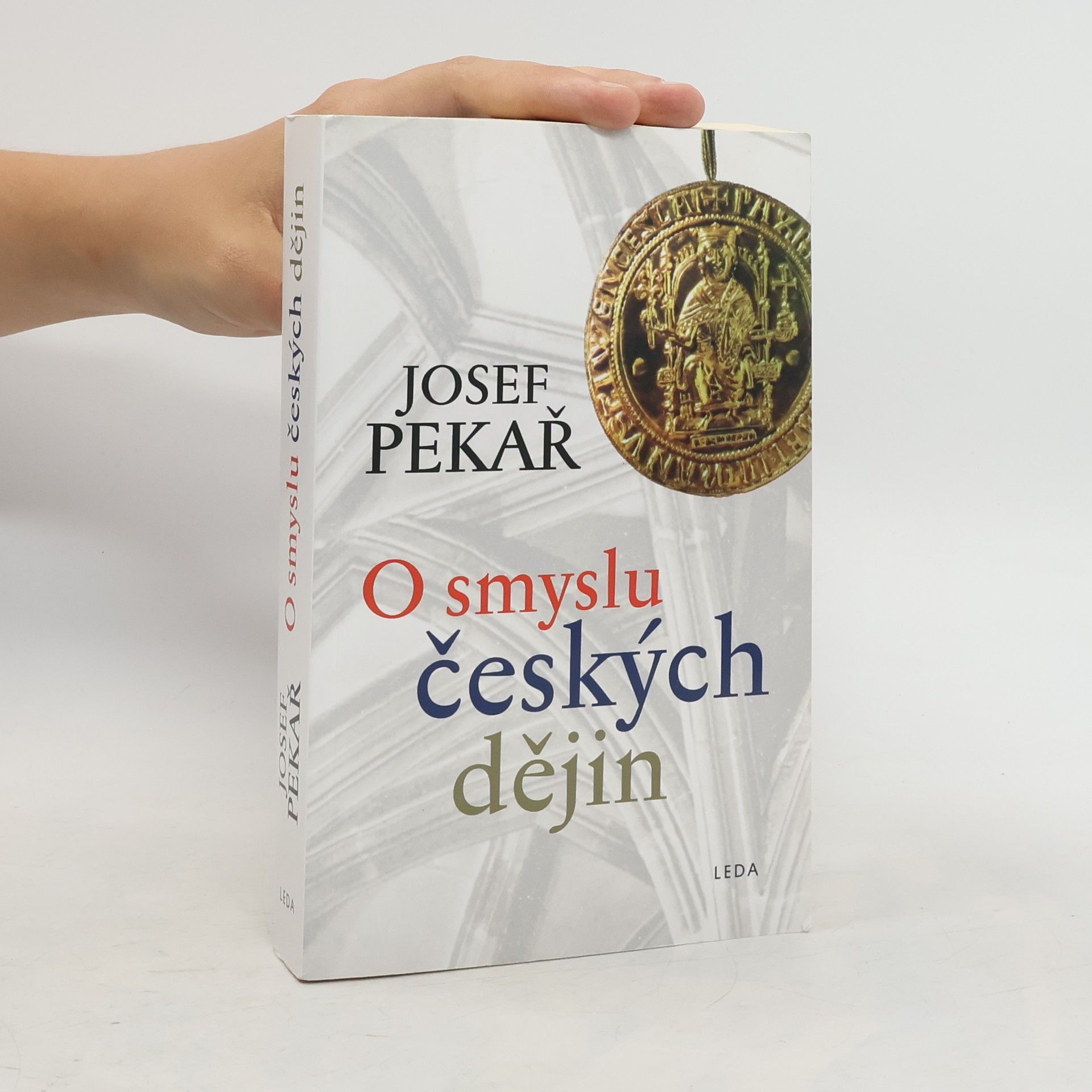 Josef Pekař O smyslu českých dějin