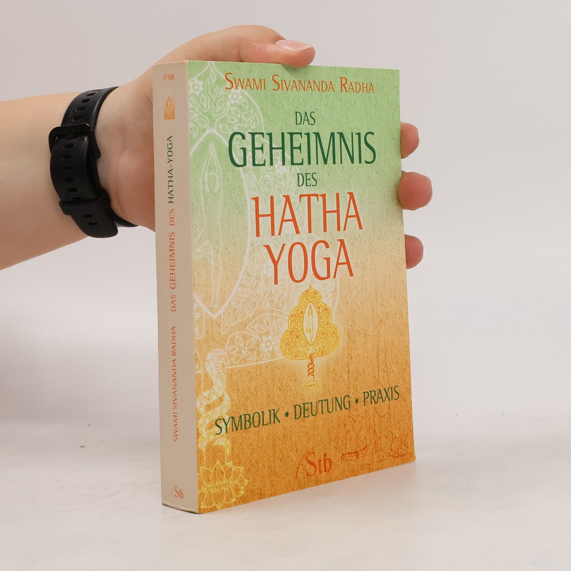 Swami Sivananda Radha Das Geheimnis des Hatha-Yoga
