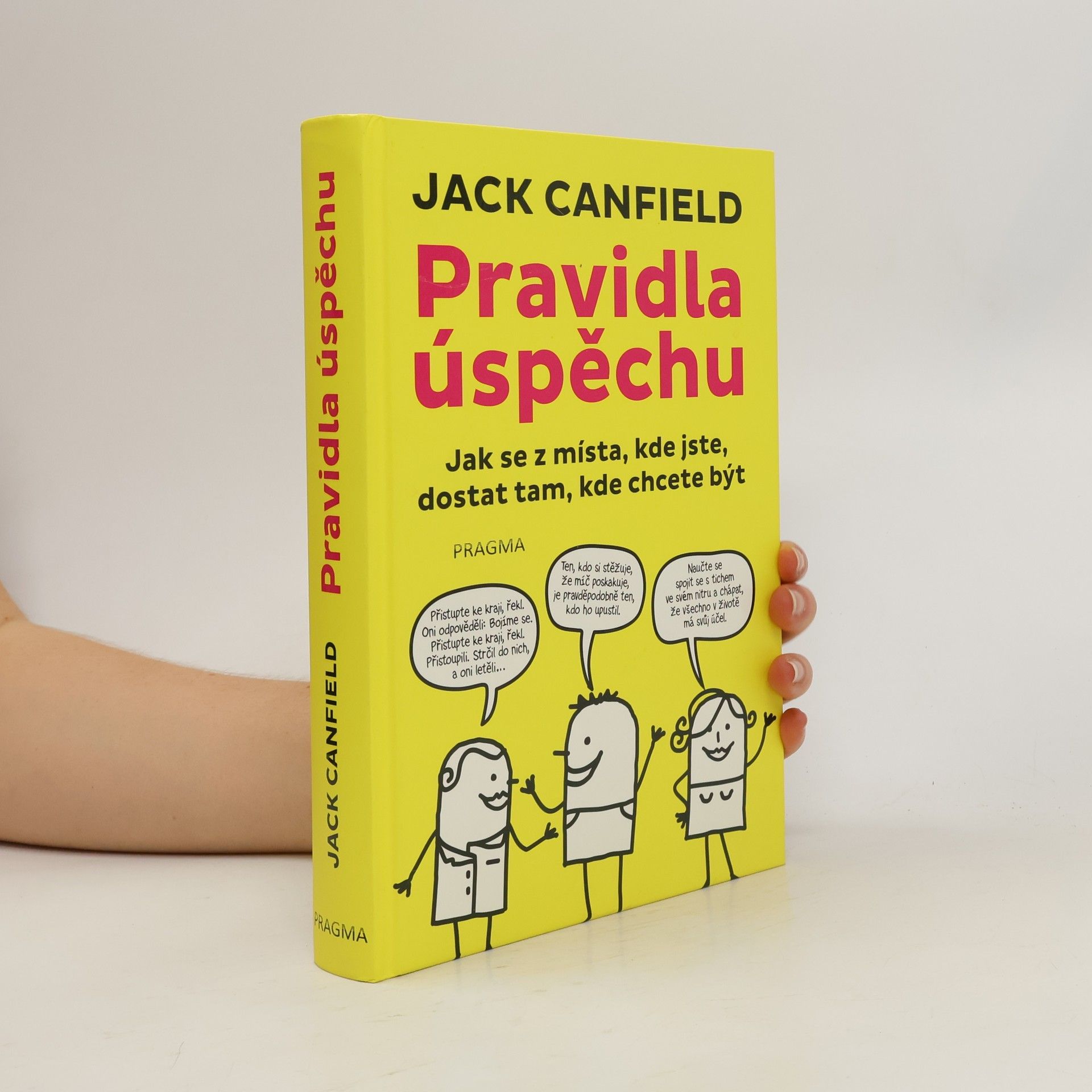 Jack Canfield Pravidla úspěchu: Jak se z místa, kde jste, dostat tam, kde chcete být