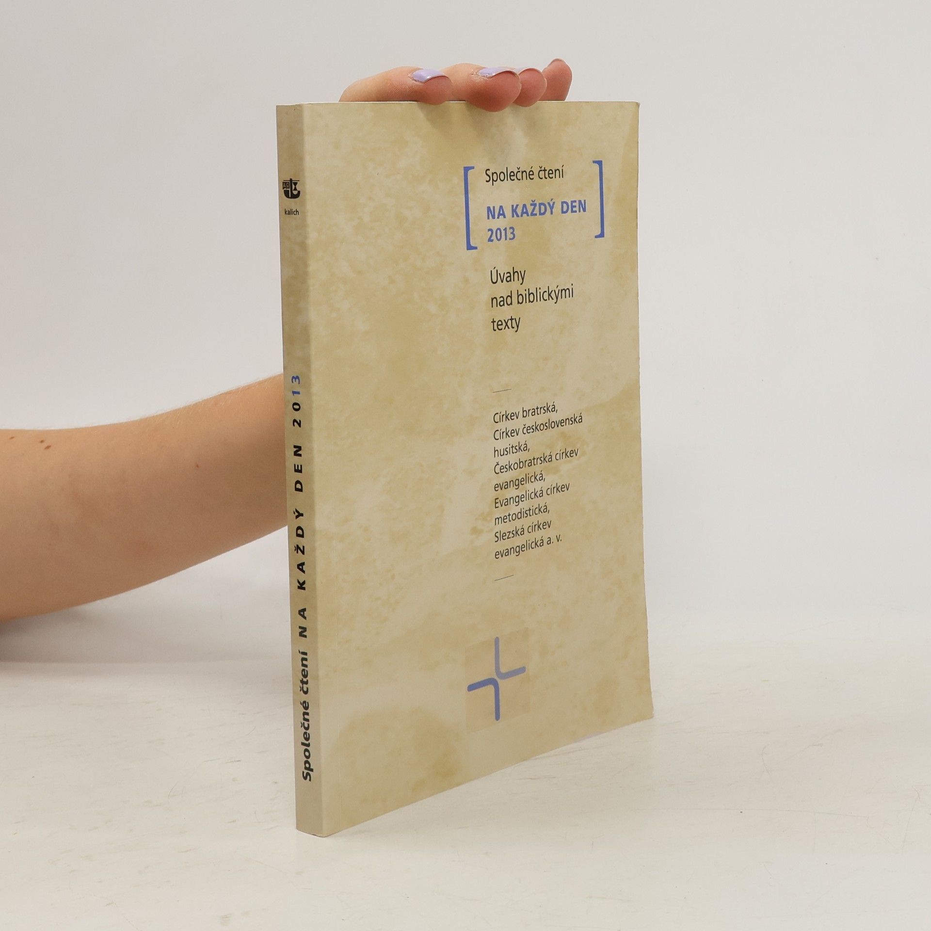 Autorenkollektiv Společné čtení na každý den 2013. Úvahy nad biblickými texty.