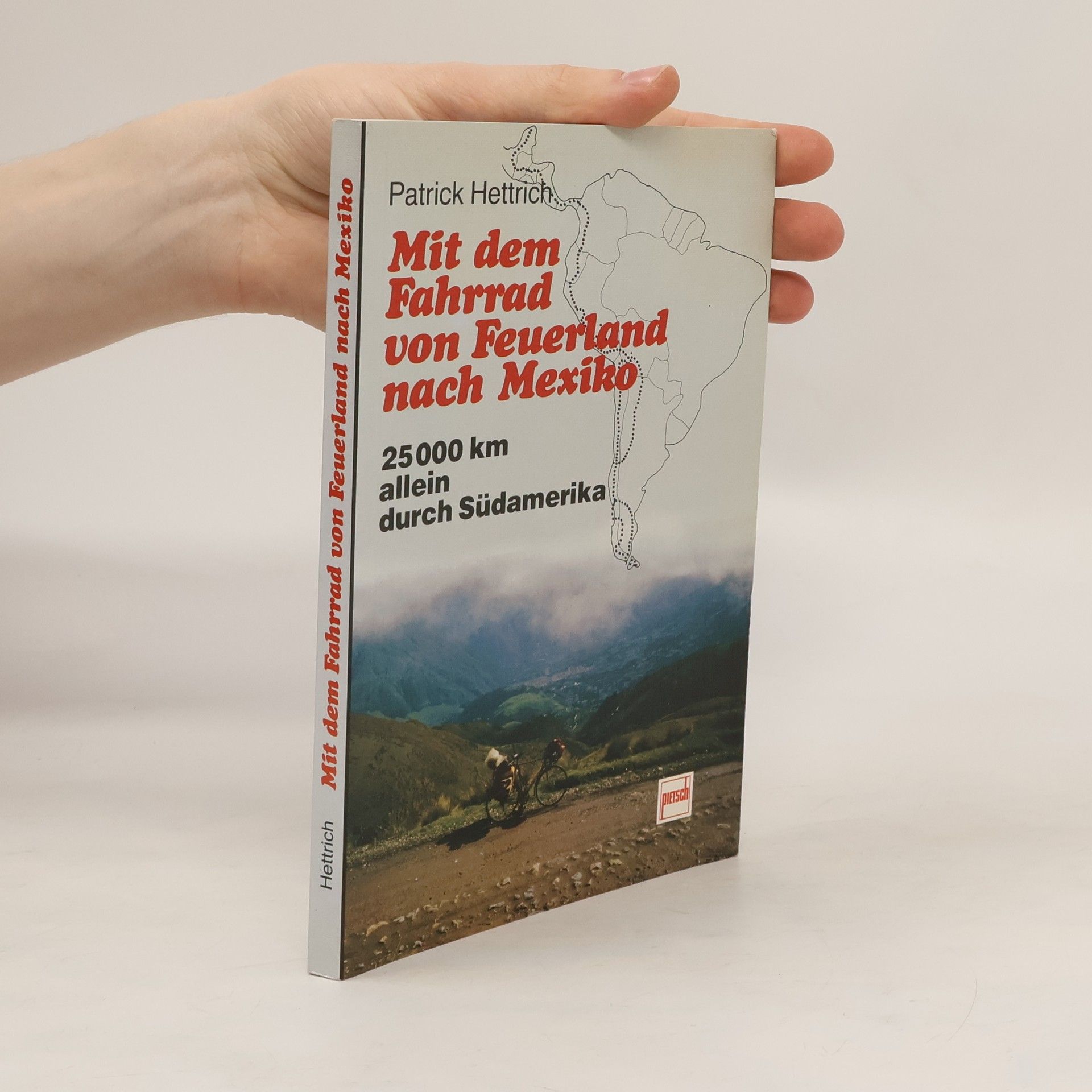 Patrick Hettrich Mit dem Fahrrad von Feuerland nach Mexiko