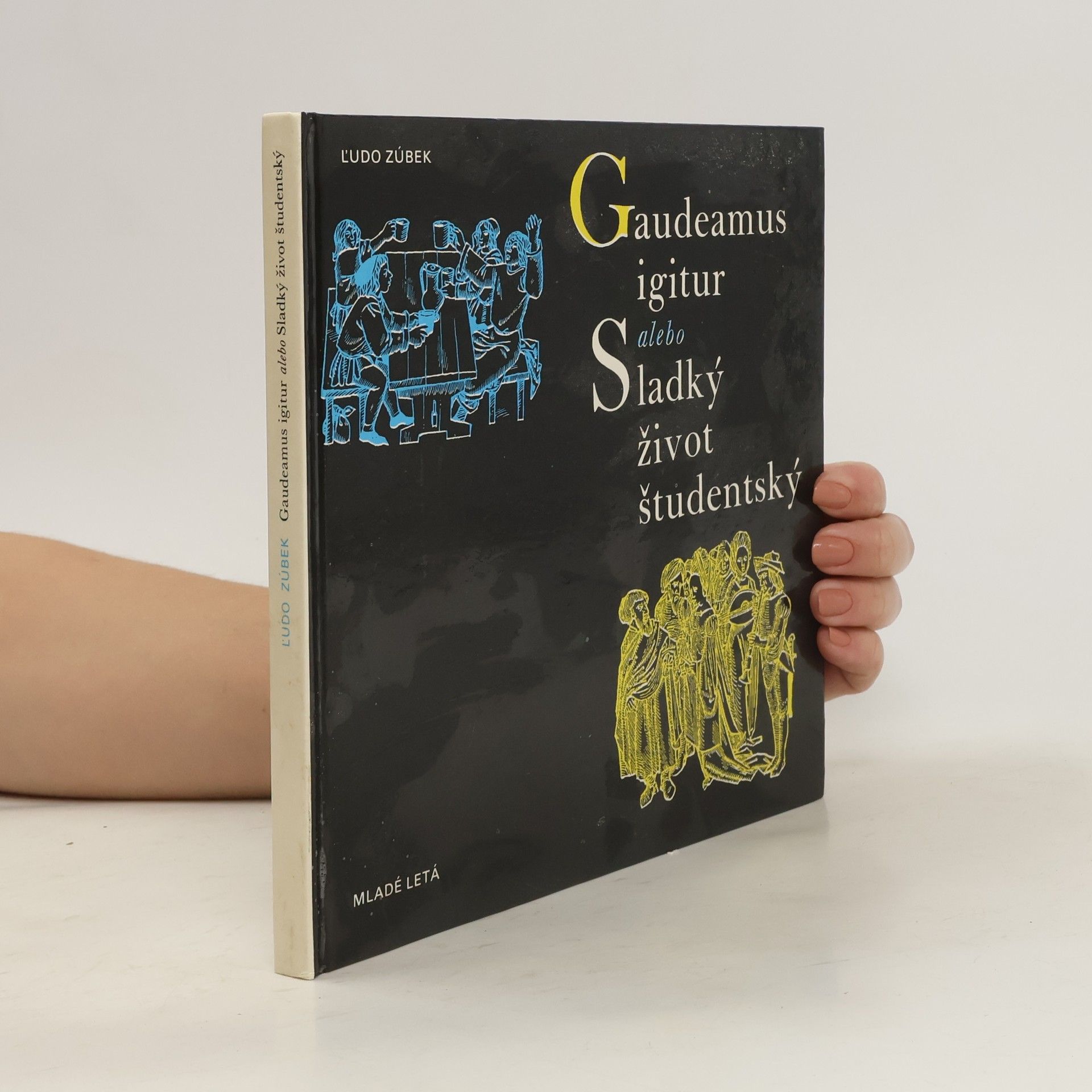 Ľudo Zúbek Gaudeamus igitur alebo Sladký život študentský
