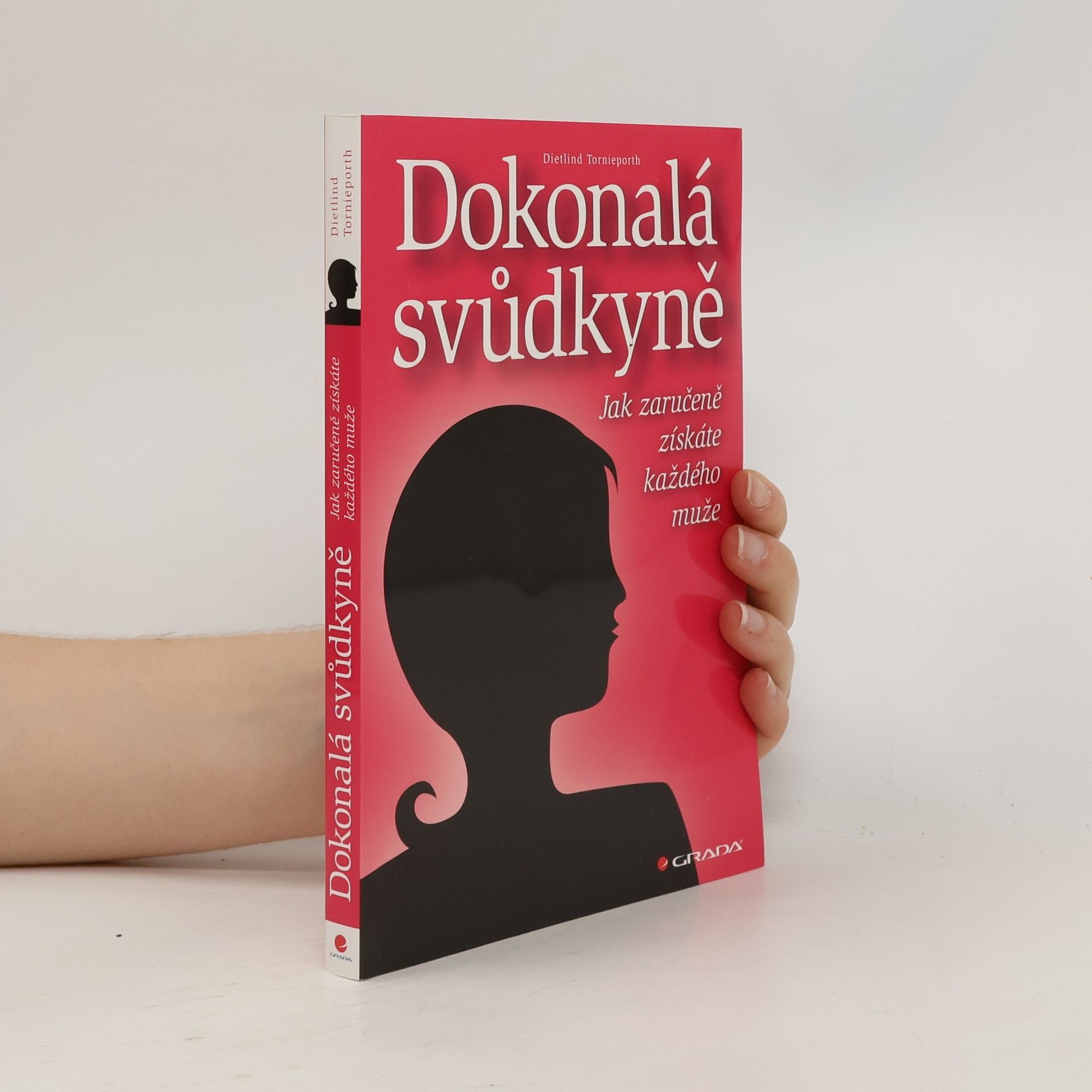 Dietlind Tornieporth Dokonalá svůdkyně : jak zaručeně získáte každého muže