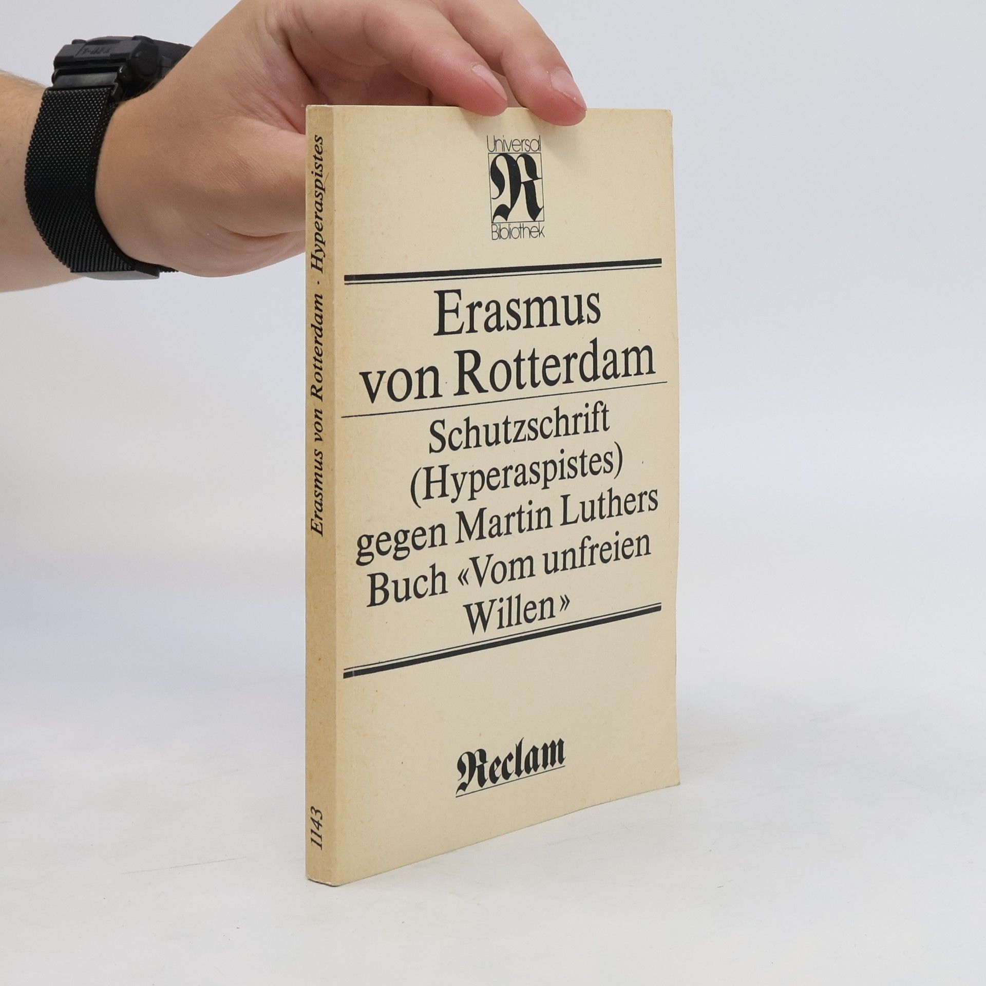 Erasmus Rotterdamský Schutzschrift (Hyperaspistes) gegen Martin Luthers Buch "Vom unfreien Willen"