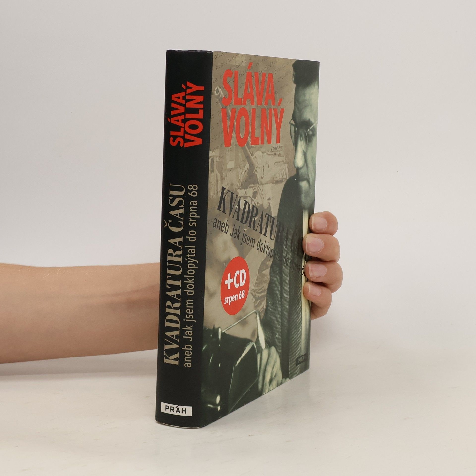 Sláva Volný Kvadratura času, aneb, Jak jsem doklopýtal do srpna 68