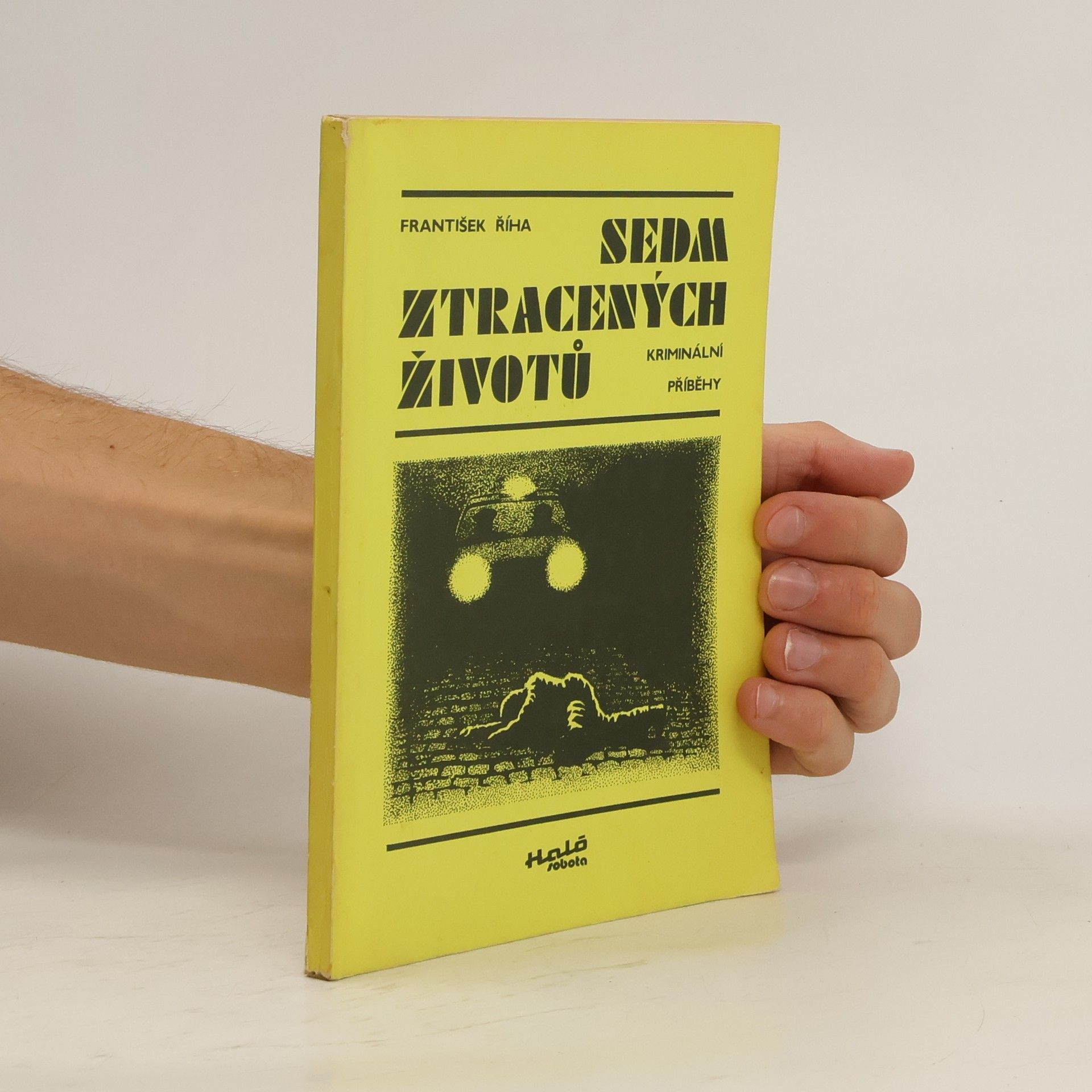 František Říha Sedm ztracených životů