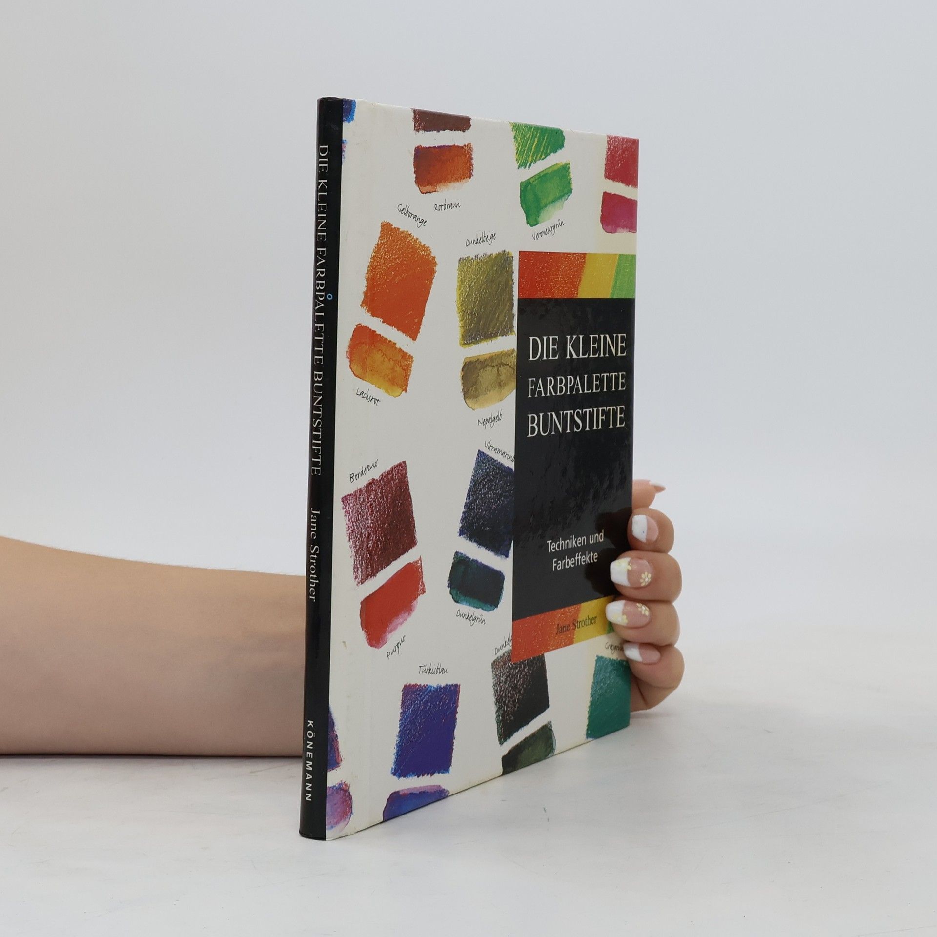 Jane Strother Buntstifte. Techniken und Farbeffekte