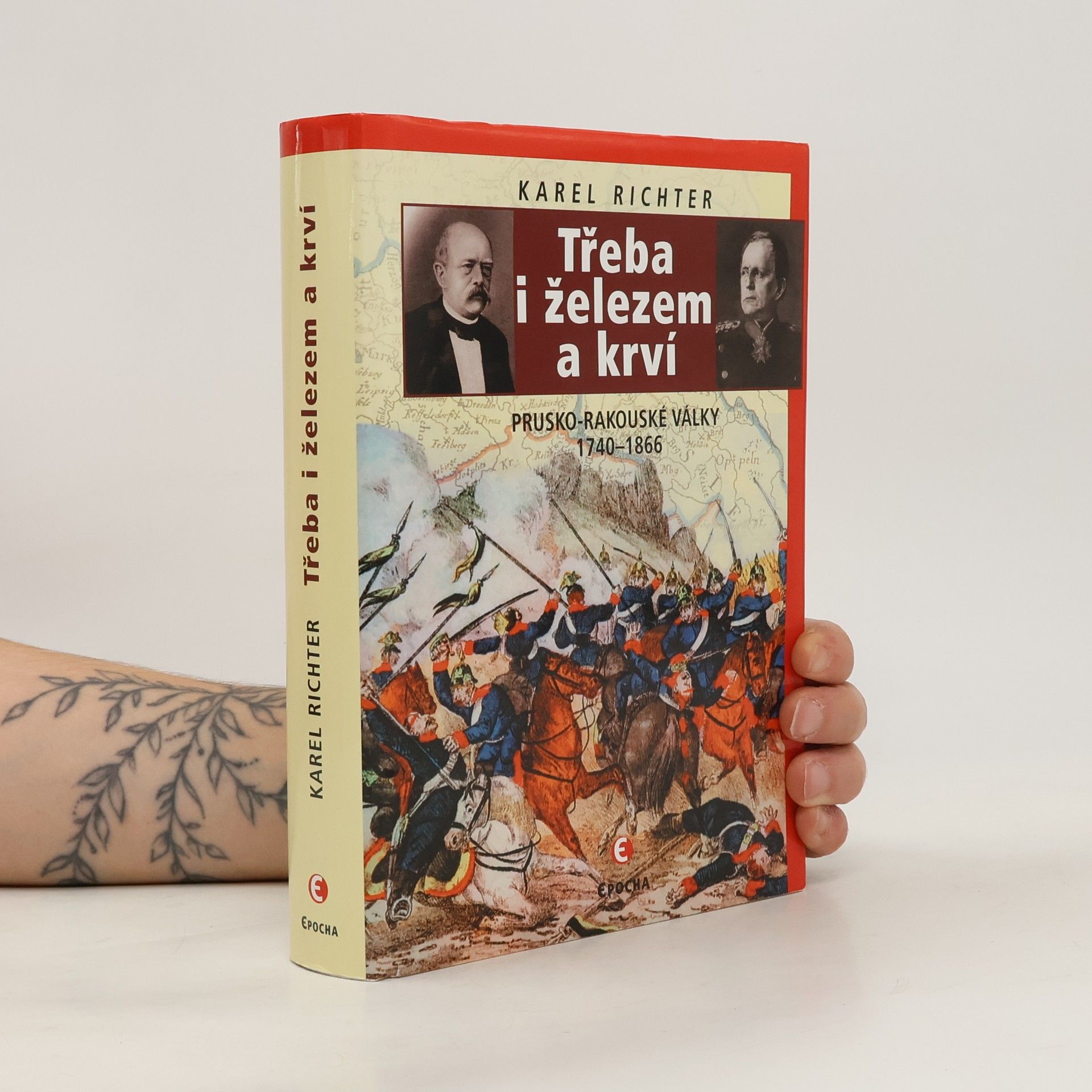 Karel Richter Třeba i železem a krví : prusko-rakouské války 1740-1866