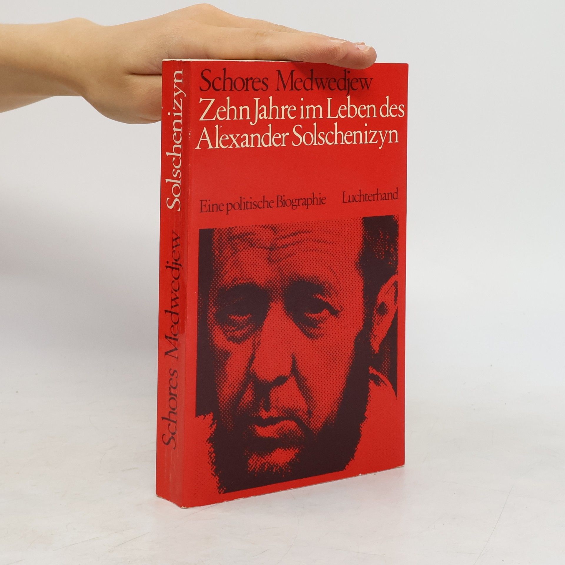Zhores Medvedev Zehn Jahre im Leben des Alexander Solschenizyn